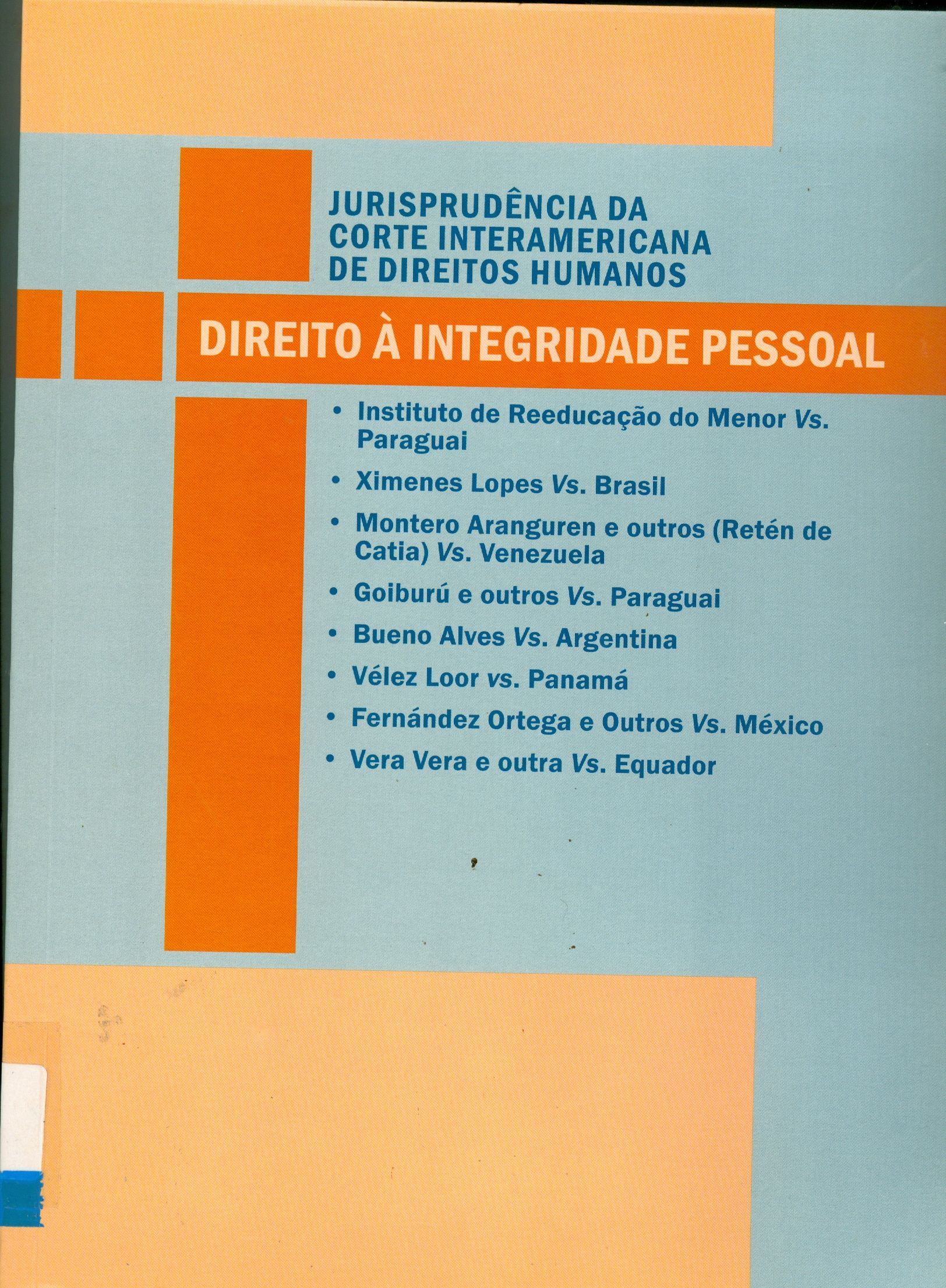 JURISPRUDÊNCIA DA CORTE INTERAMERICANA DE DIREITOS HUMANOS: DIREITO À INTEGRIDADE PESSOAL