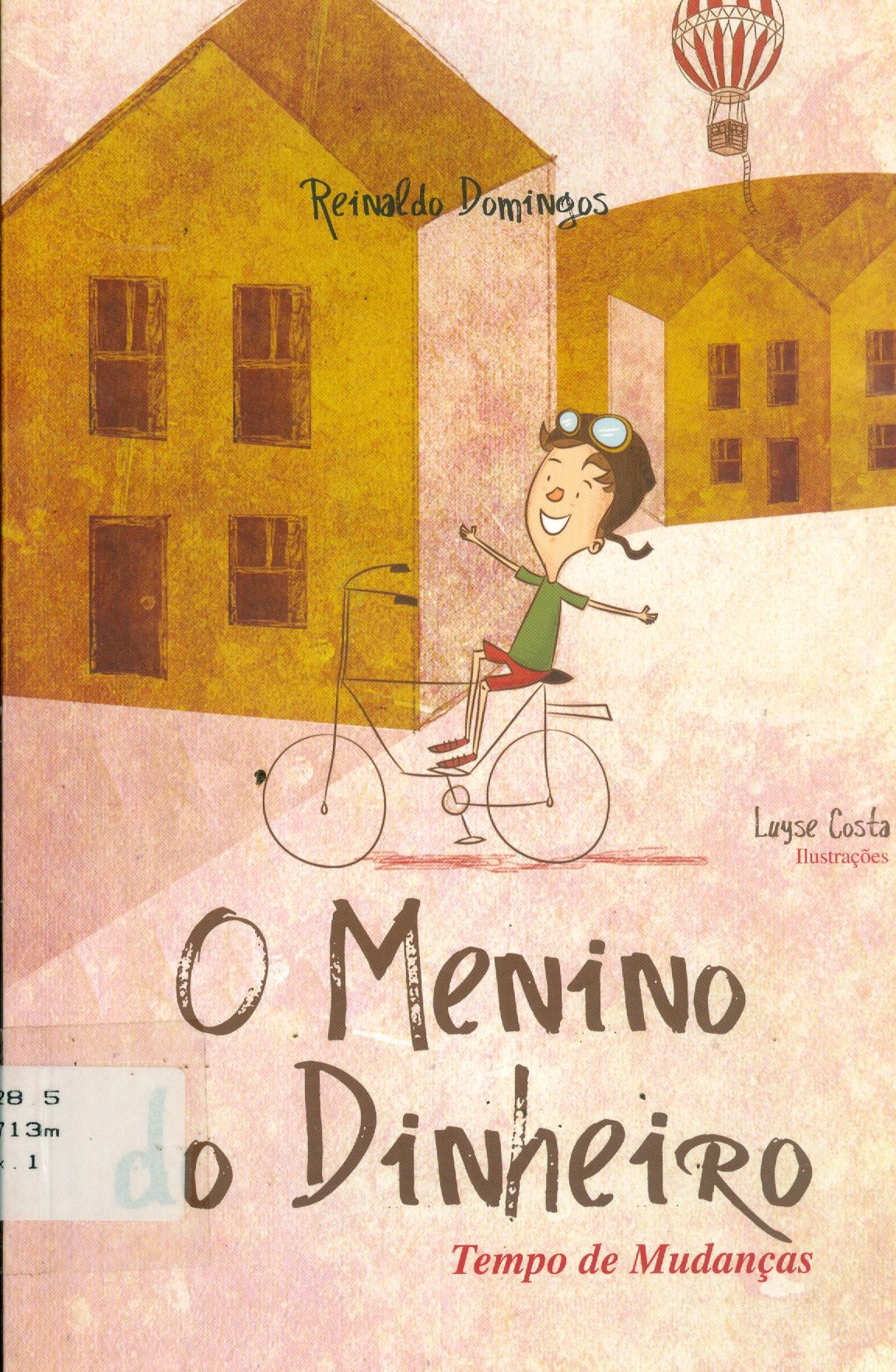 MENINO DO DINHEIRO: TEMPO DE MUDANÇAS, O
