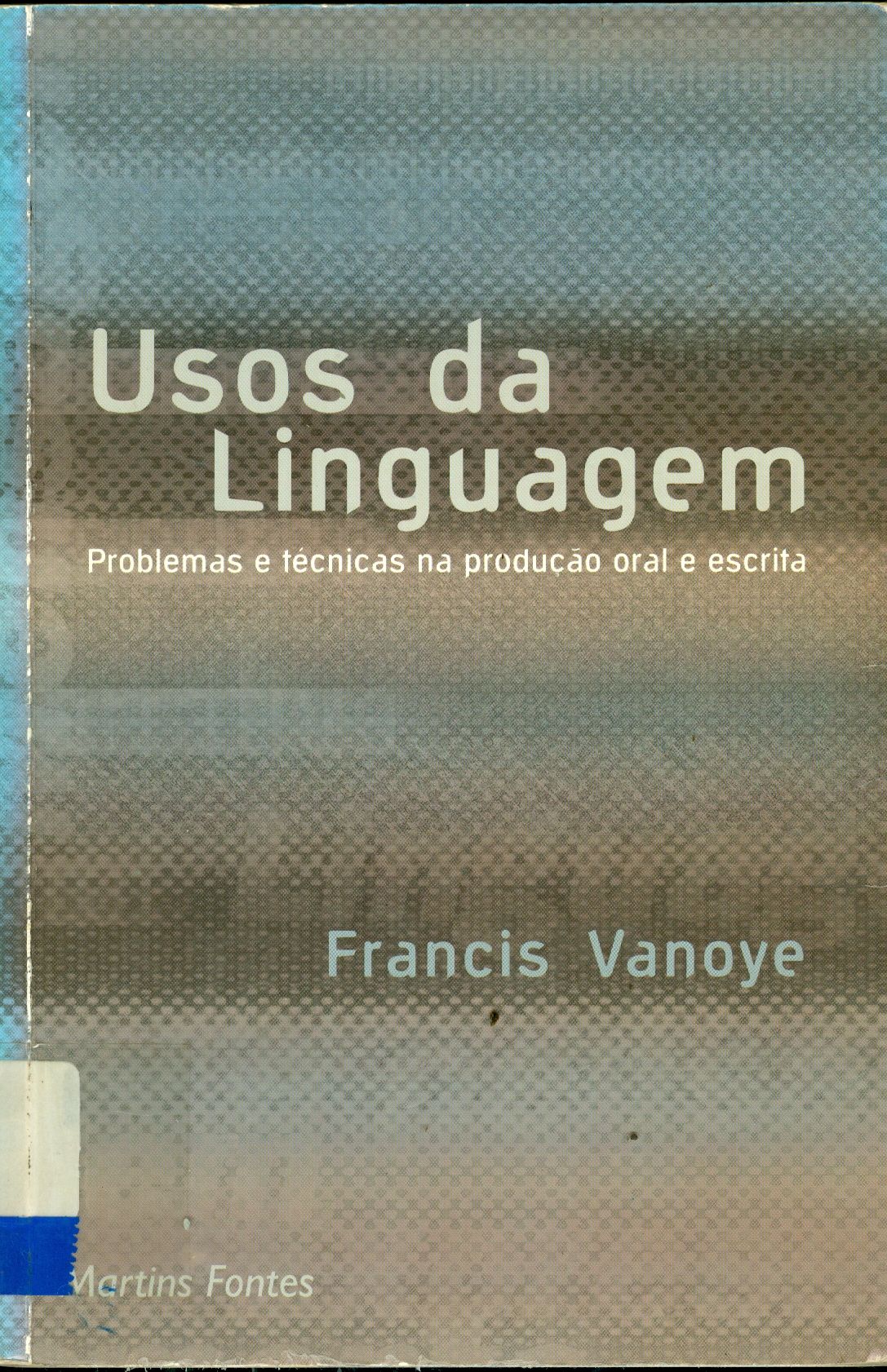 USOS DA LINGUAGEM: PROBLEMAS E TÉCNICAS NA PRODUÇÃO ORAL E ESCRITA