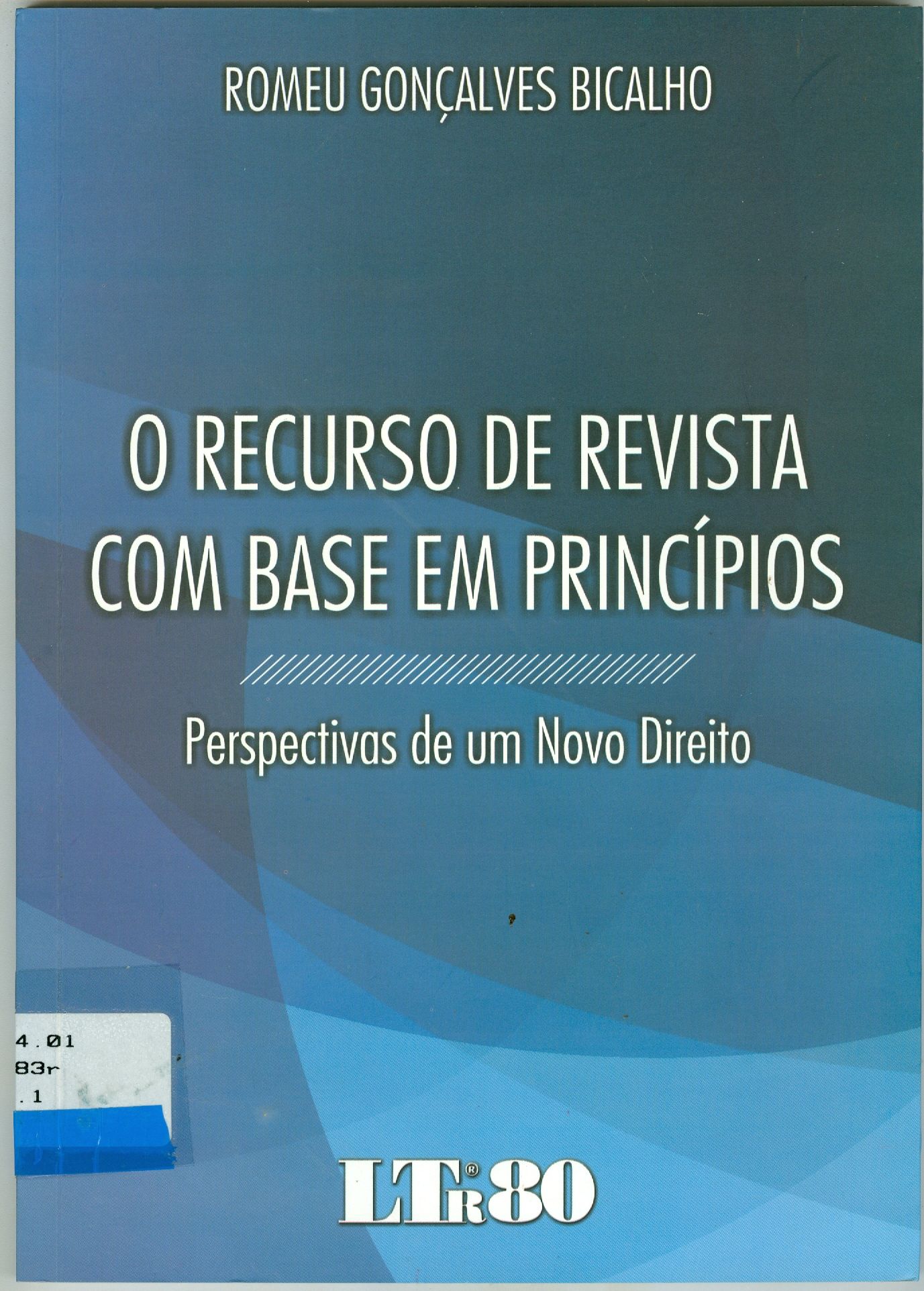 RECURSO DE REVIST COM BASE EM PRINCÍPIOS,O: PERSPECTIVAS DE UM NOVO DIREITO