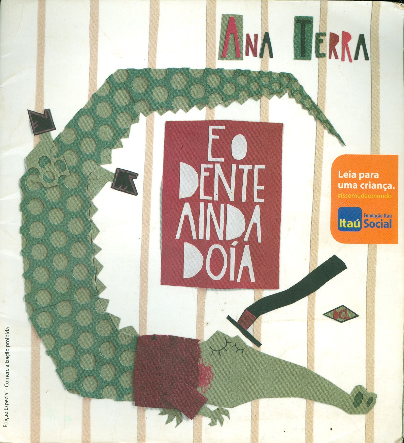 O DENTE AINDA DOÍA, E