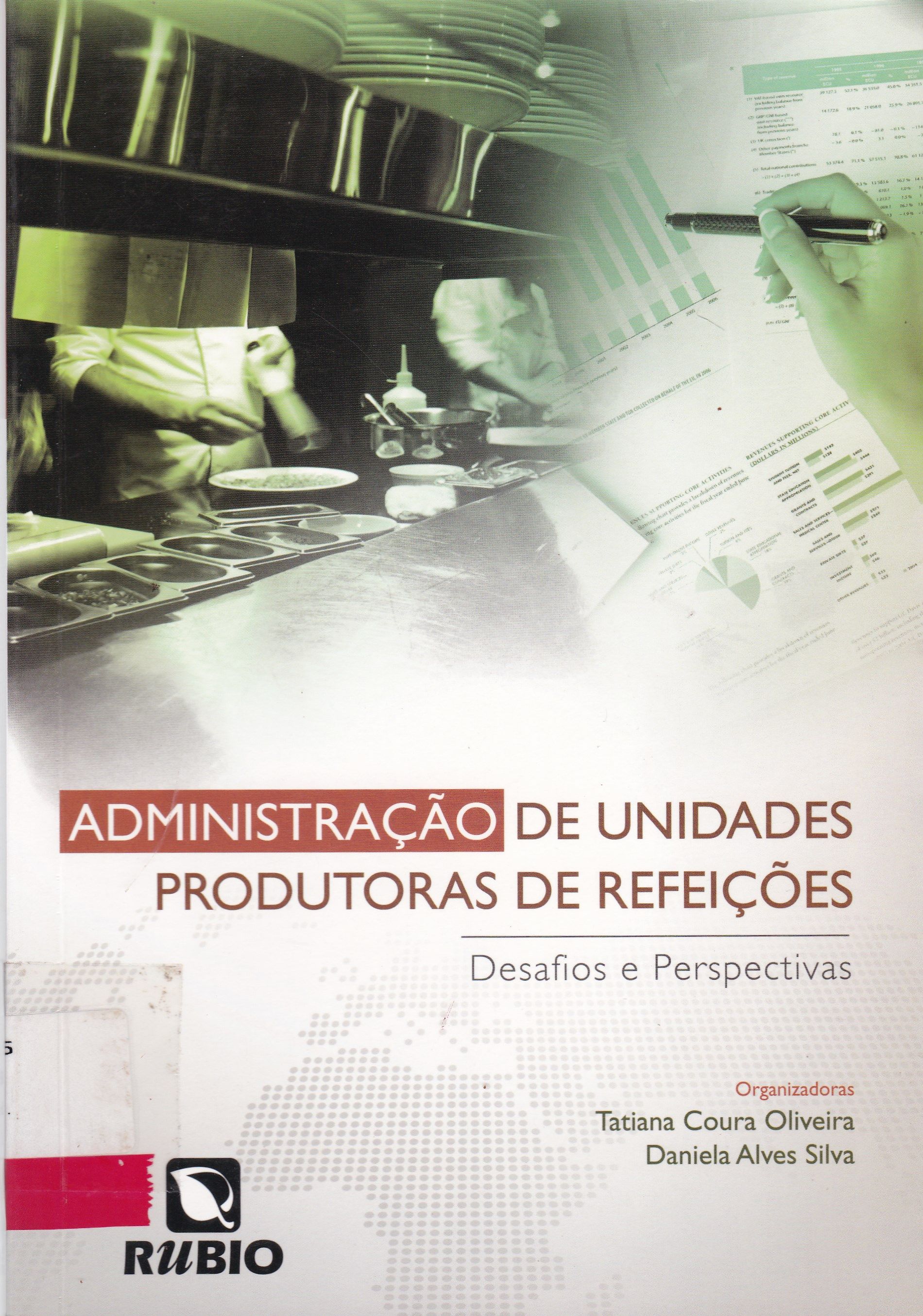 ADMINISTRAÇÃO DE UNIDADES PRODUTORAS DE REFEIÇÕES: DESAFIOS E PERSPECTIVAS