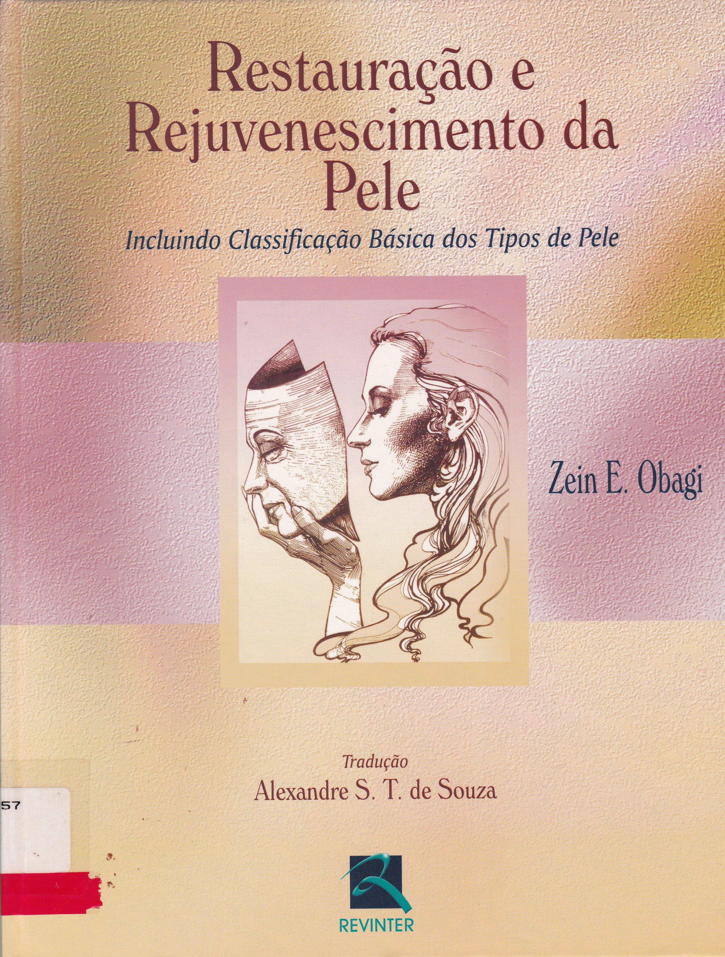 RESTAURAÇÃO E REJUVENESCIMENTO DA PELE : INCLUINDO CLASSIFICAÇÃO BÁSICA DOS TIPOS DE PELE