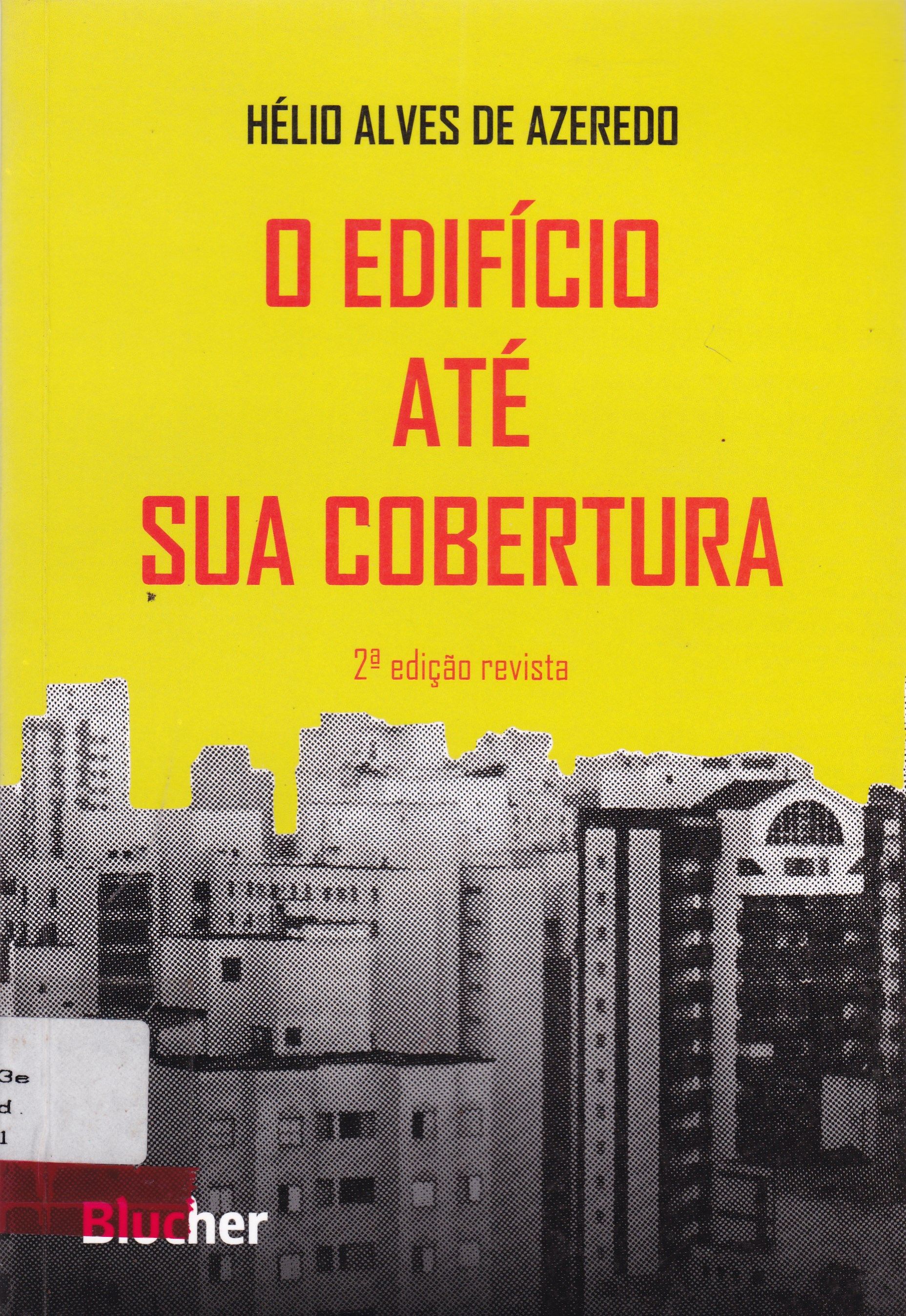 EDIFÍCIO ATÉ A SUA COBERTURA, O