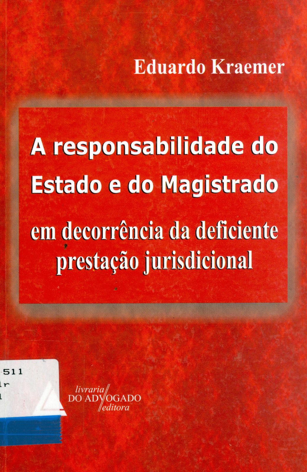 RESPONSABILIDADE DO ESTADO E DO MAGISTRADO EM DECORRÊNCIA DA DEFICIENTE PRESTAÇÃO JURISDICIONAL, A