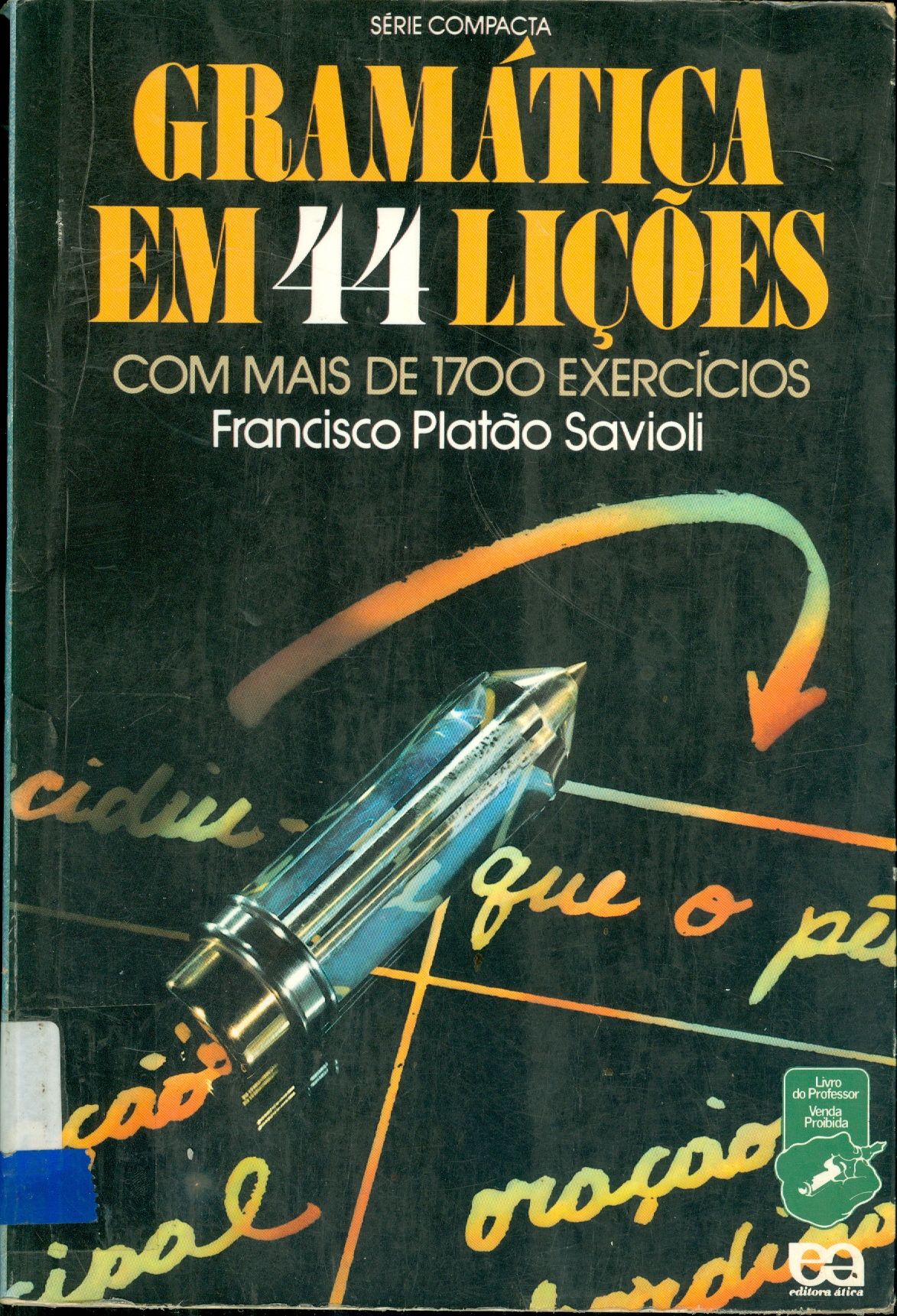 GRAMÁTICA EM 44 LIÇÕES: COM MAIS DE 1700 EXERCÍCIOS 