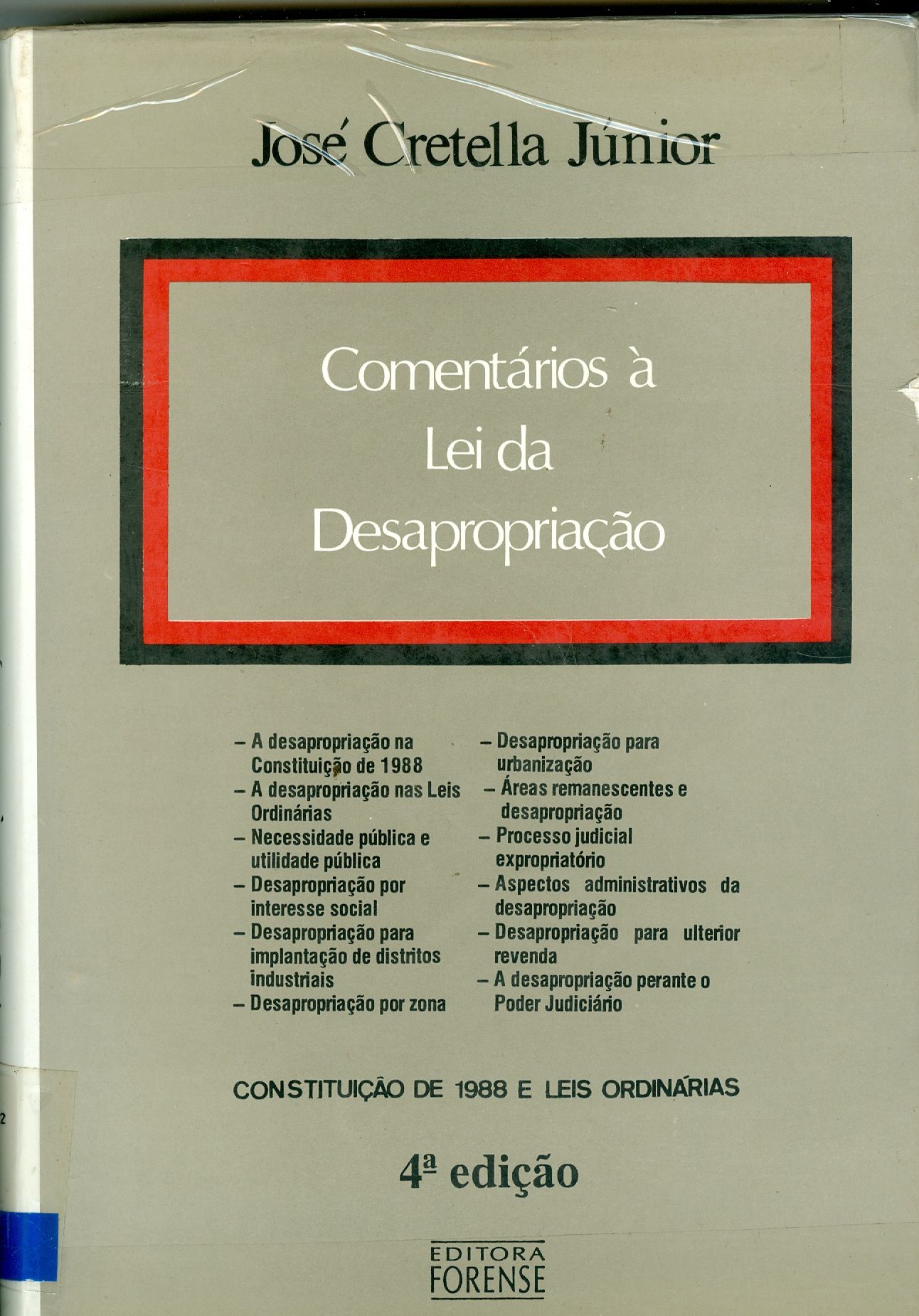 COMENTÁRIOS A LEI DA DESAPROPRIAÇÃO: CONSTITUIÇÃO DE 1988 E LEIS ORDINÁRIAS 
