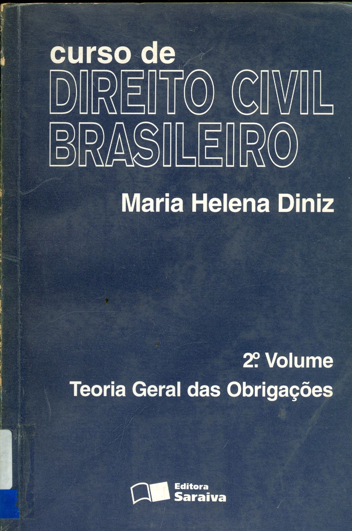 CURSO DE DIREITO CIVIL BRASILEIRO: TEORIA GERAL DAS OBRIGAÇÕES - V. 2