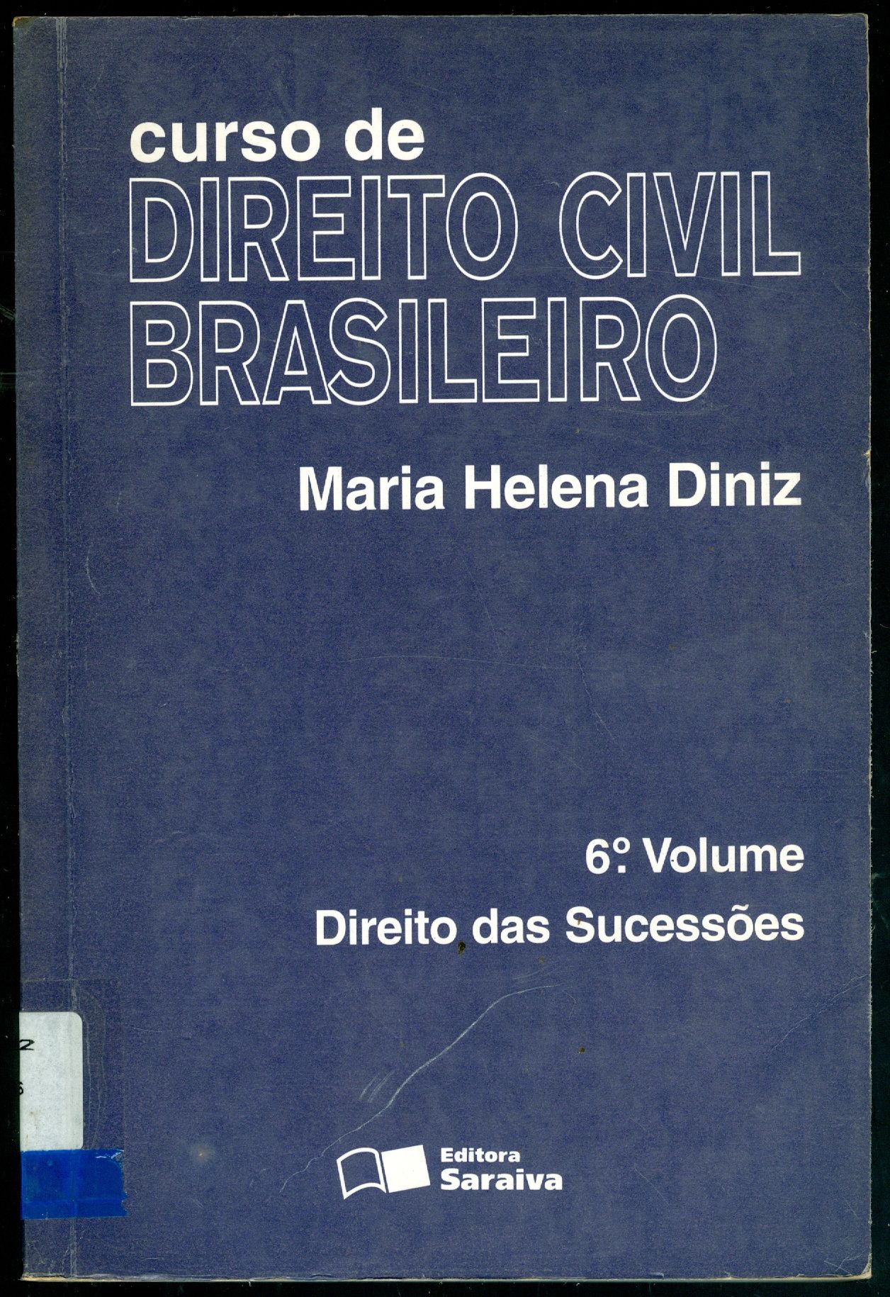 CURSO DE DIREITO CIVIL BRASILEIRO: DIREITO DAS SUCESSÕES - V. 6
