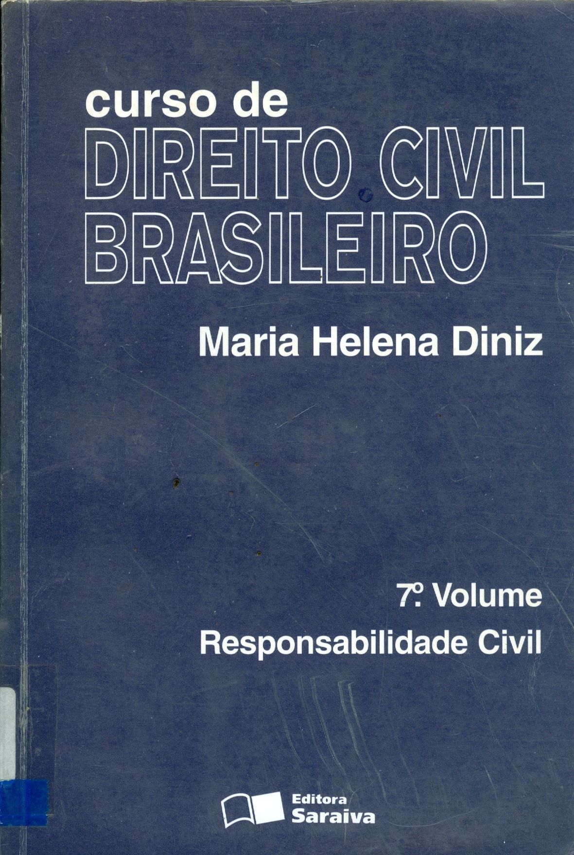 CURSO DE DIREITO CIVIL BRASILEIRO: RESPONSABILIDADE CIVIL - V. 7