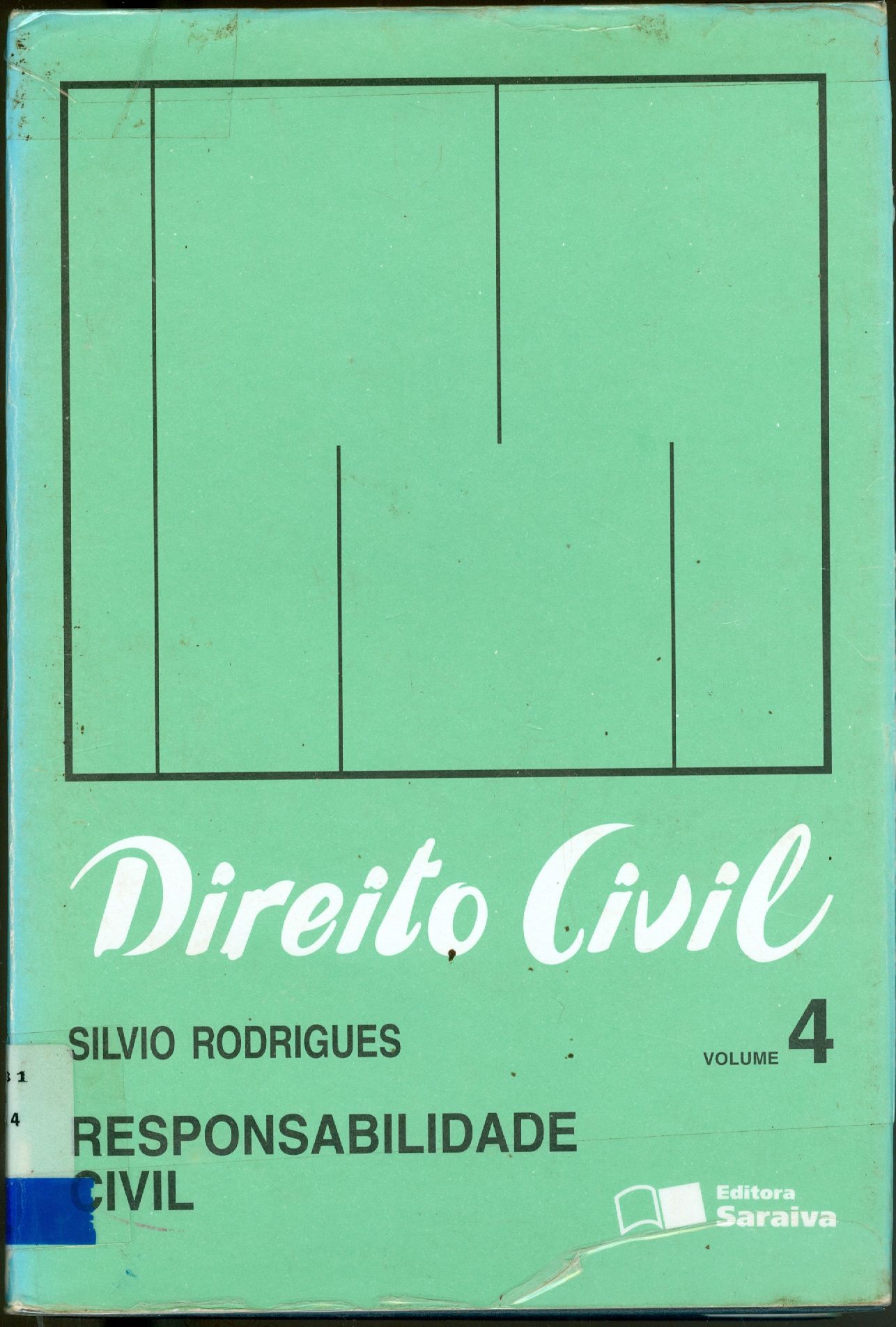 DIREITO CIVIL: RESPONSABILIDADE CIVIL - V. 4