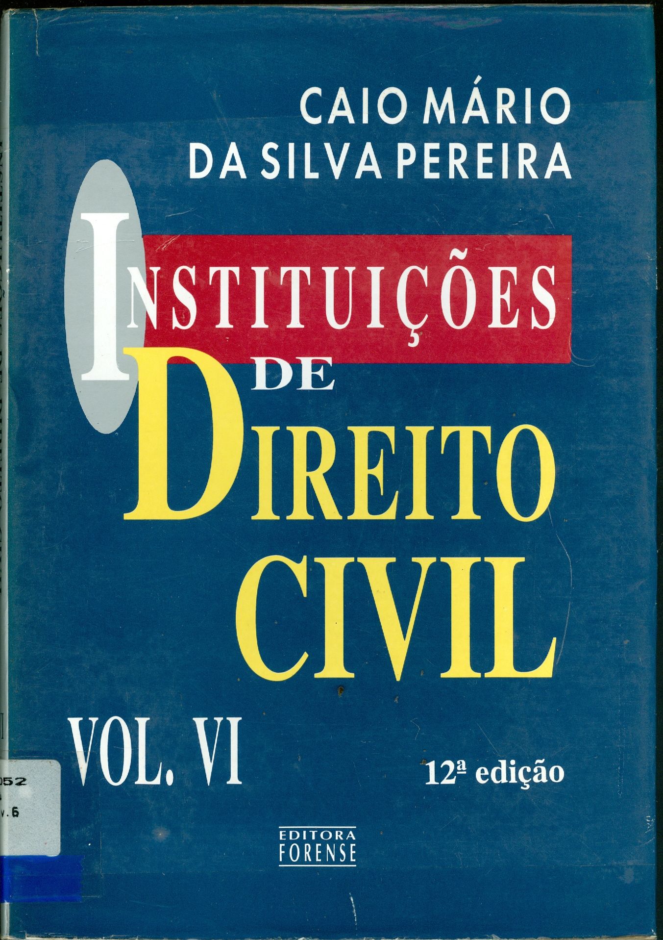 INSTITUIÇÕES DE DIREITO CIVIL: DIREITO DAS SUCESSÕES - V. 6
