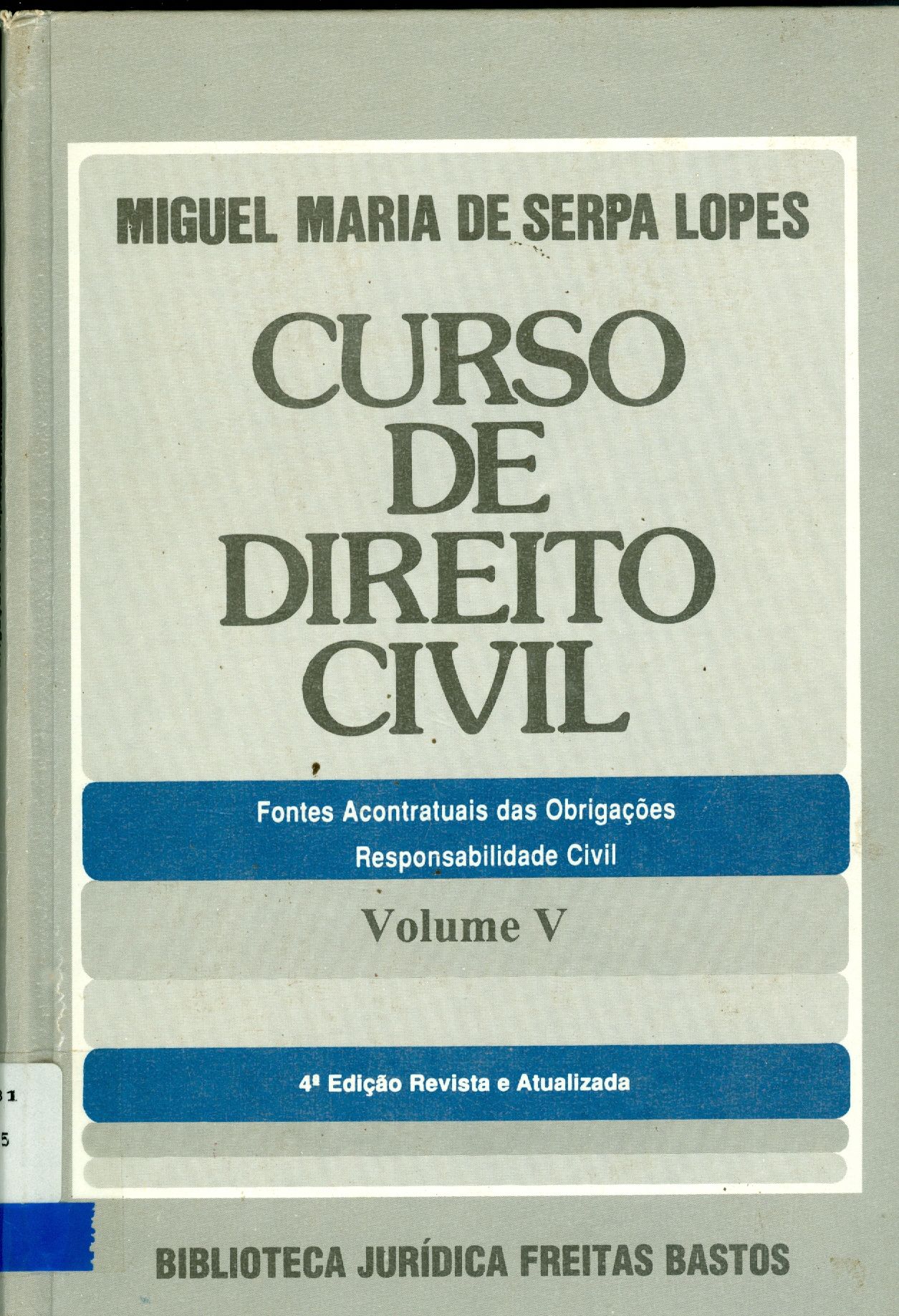 CURSO DE DIREITO CIVIL: FONTES ACONTRATUAIS DAS OBRIGAÇÕES, RESPONSABILIDADE CIVIL - V. 5
