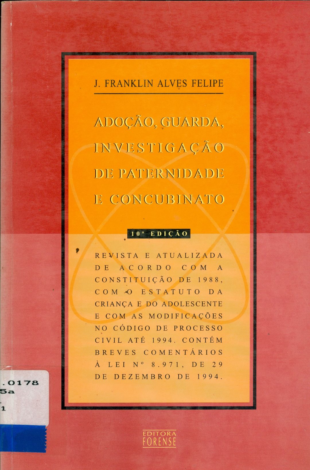 ADOÇÃO, GUARDA, INVESTIGAÇÃO DE PATERNIDADE E CONCUBINATO 