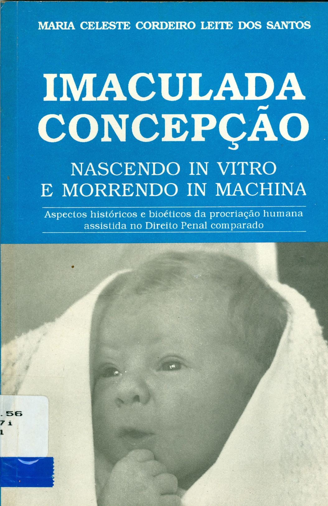 IMACULADA CONCEPÇÃO: NASCENDO IN VITRO E MORRENDO IN MACHINA