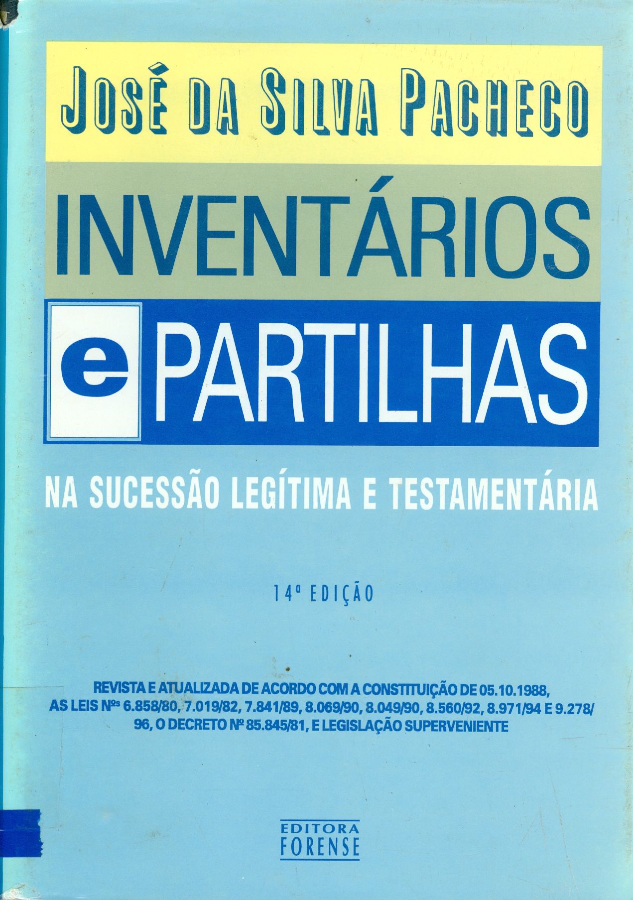 INVENTÁRIOS E PARTILHAS NA SUCESSÃO LEGÍTIMA E TESTAMENTÁRIA 