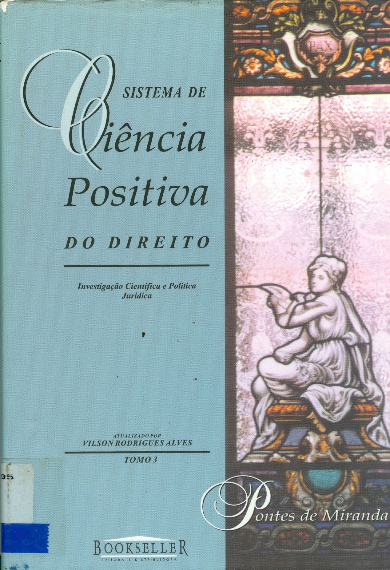SISTEMA DE CIÊNCIA POSITIVA DO DIREITO: INVESTIGAÇÃO CIENTÍFICA E POLÍTICA JURÍDICA - TOMO 3