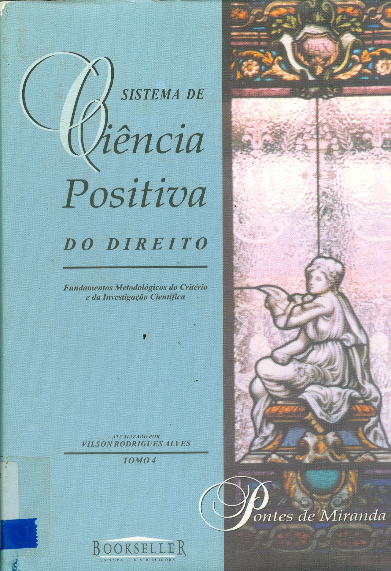 SISTEMA DE CIÊNCIA POSITIVA DO DIREITO: FUNDAMENTOS METODOLÓGICOS DO CRITÉRIO E DA INVESTIGAÇÃO CIENTÍFICA - TOMO 4