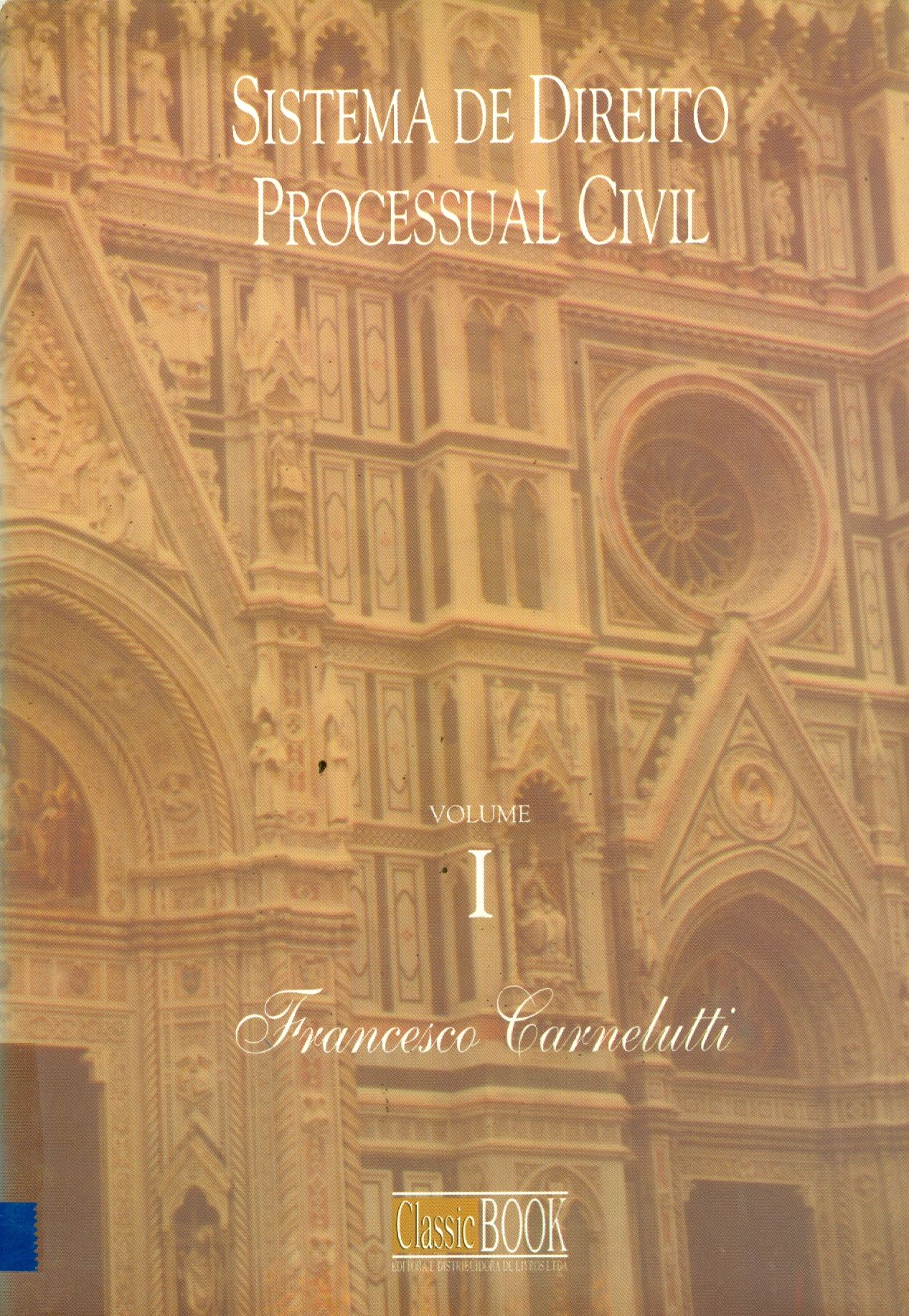 SISTEMA DE DIREITO PROCESSUAL CIVIL: INTRODUÇÃO E FUNÇÃO DO PROCESSO CIVIL - V. 1