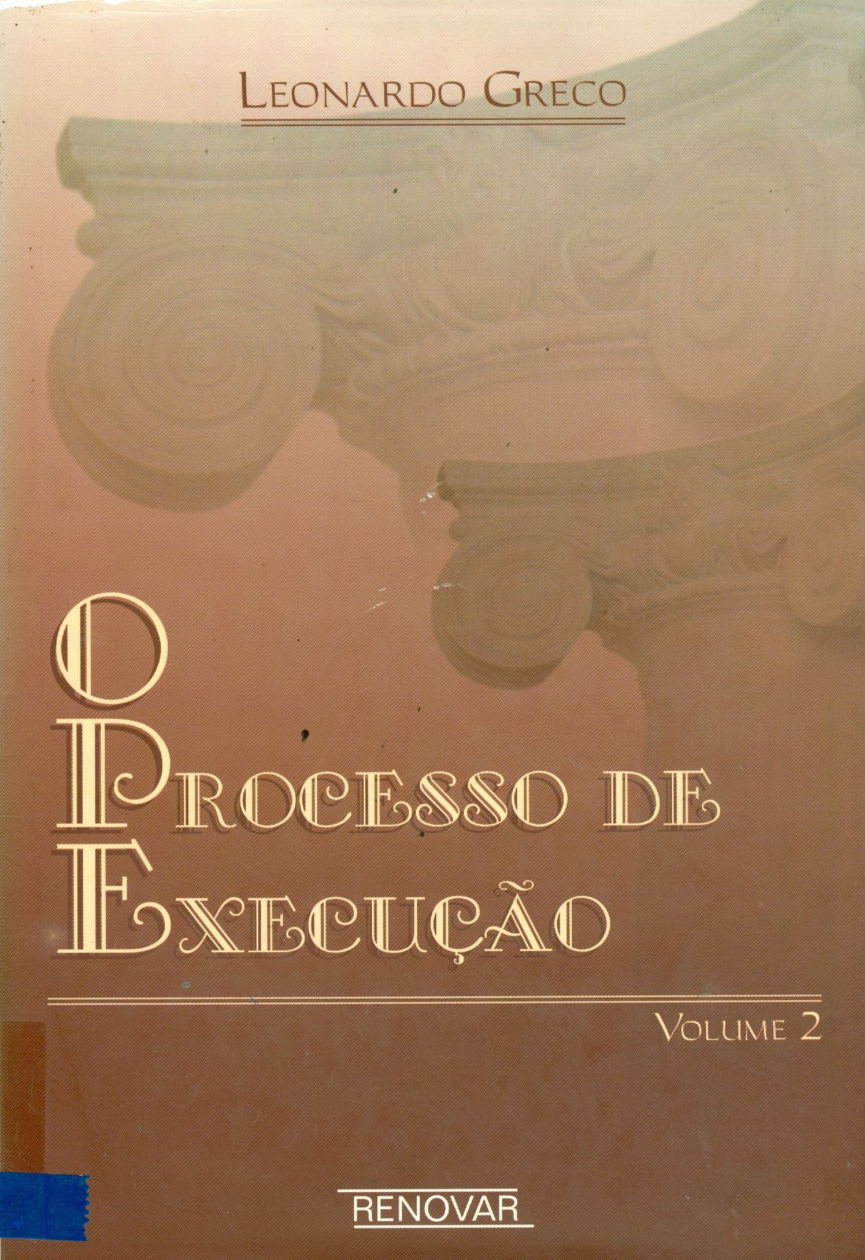 O PROCESSO DE EXECUÇÃO - V. 2