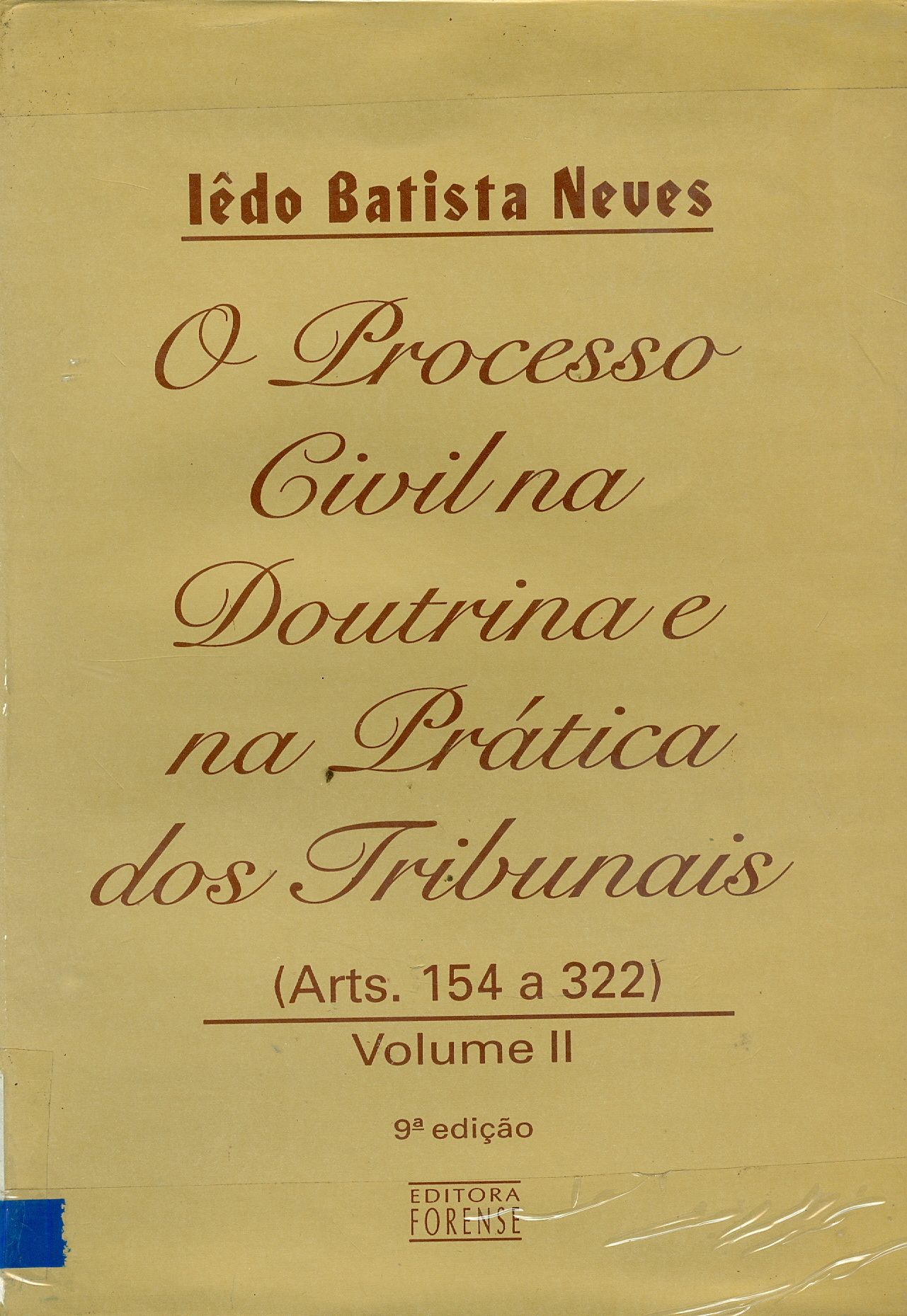 O PROCESSO CIVIL NA DOUTRINA E NA PRÁTICA DOS TRIBUNAIS: ARTIGOS 154 A 322 - V. 2