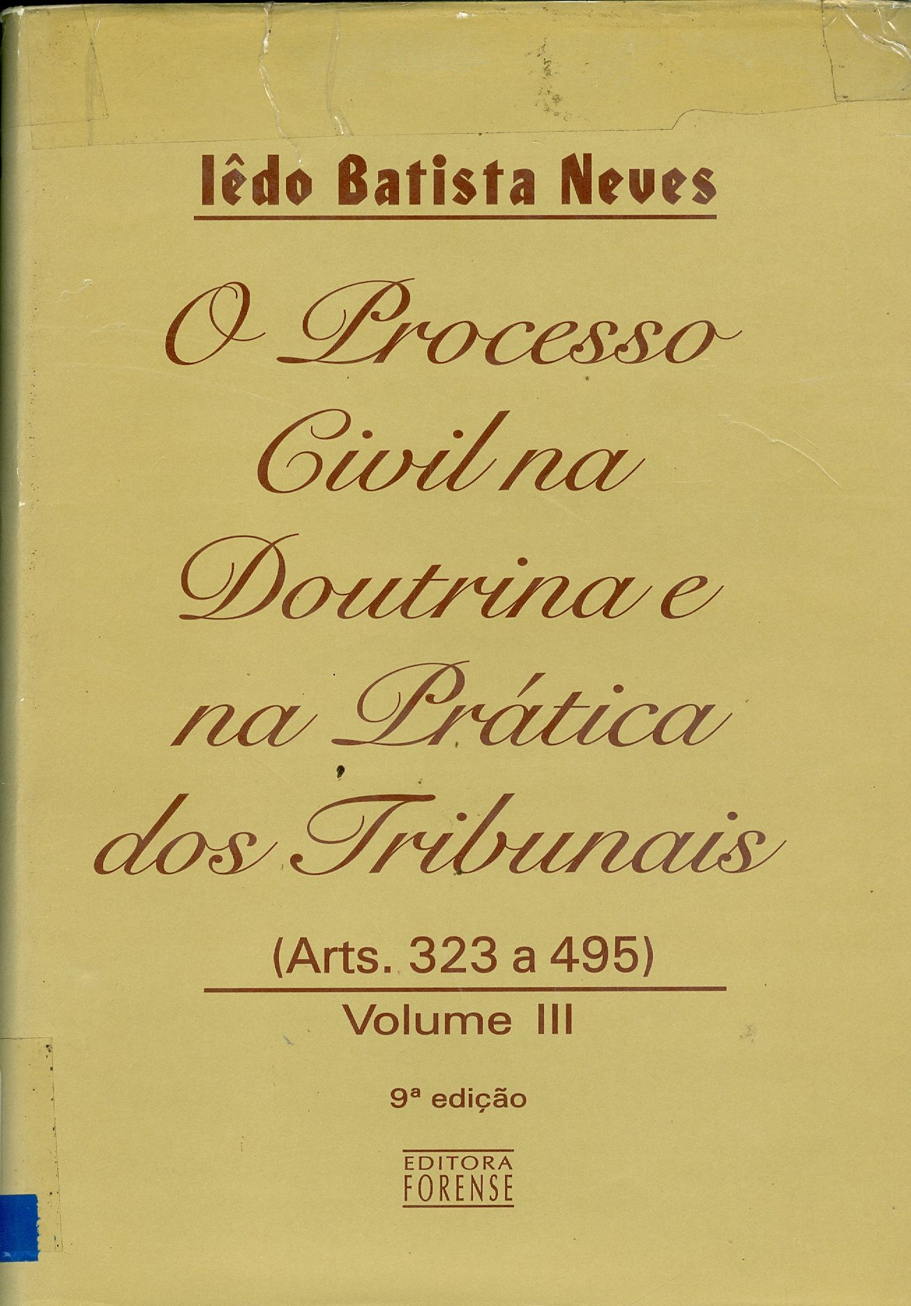 O PROCESSO CIVIL NA DOUTRINA E NA PRÁTICA DOS TRIBUNAIS: ARTIGOS 323 A 495 - V. 3