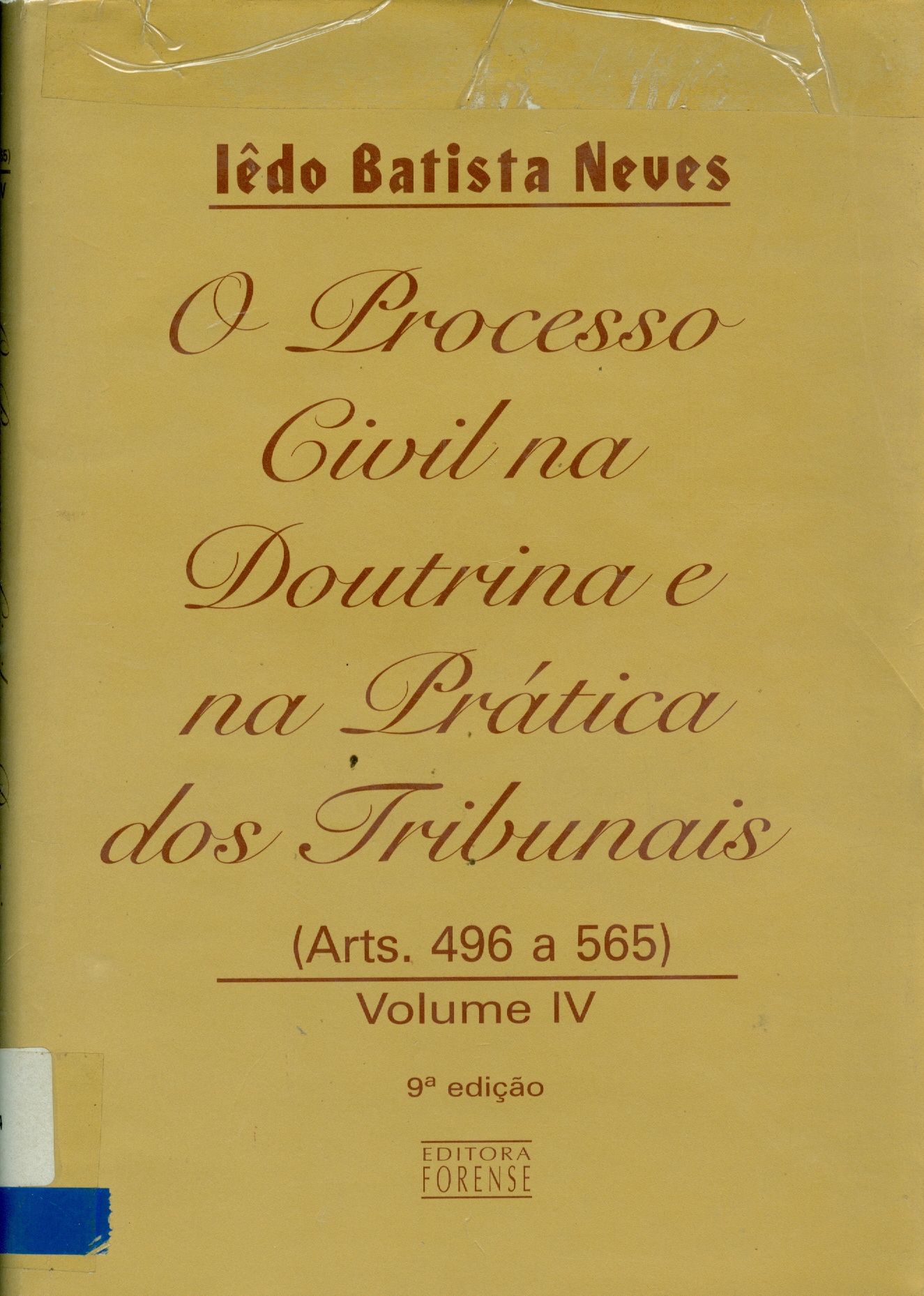 O PROCESSO CIVIL NA DOUTRINA E NA PRÁTICA DOS TRIBUNAIS: ARTIGOS 496 A 565 - V. 4