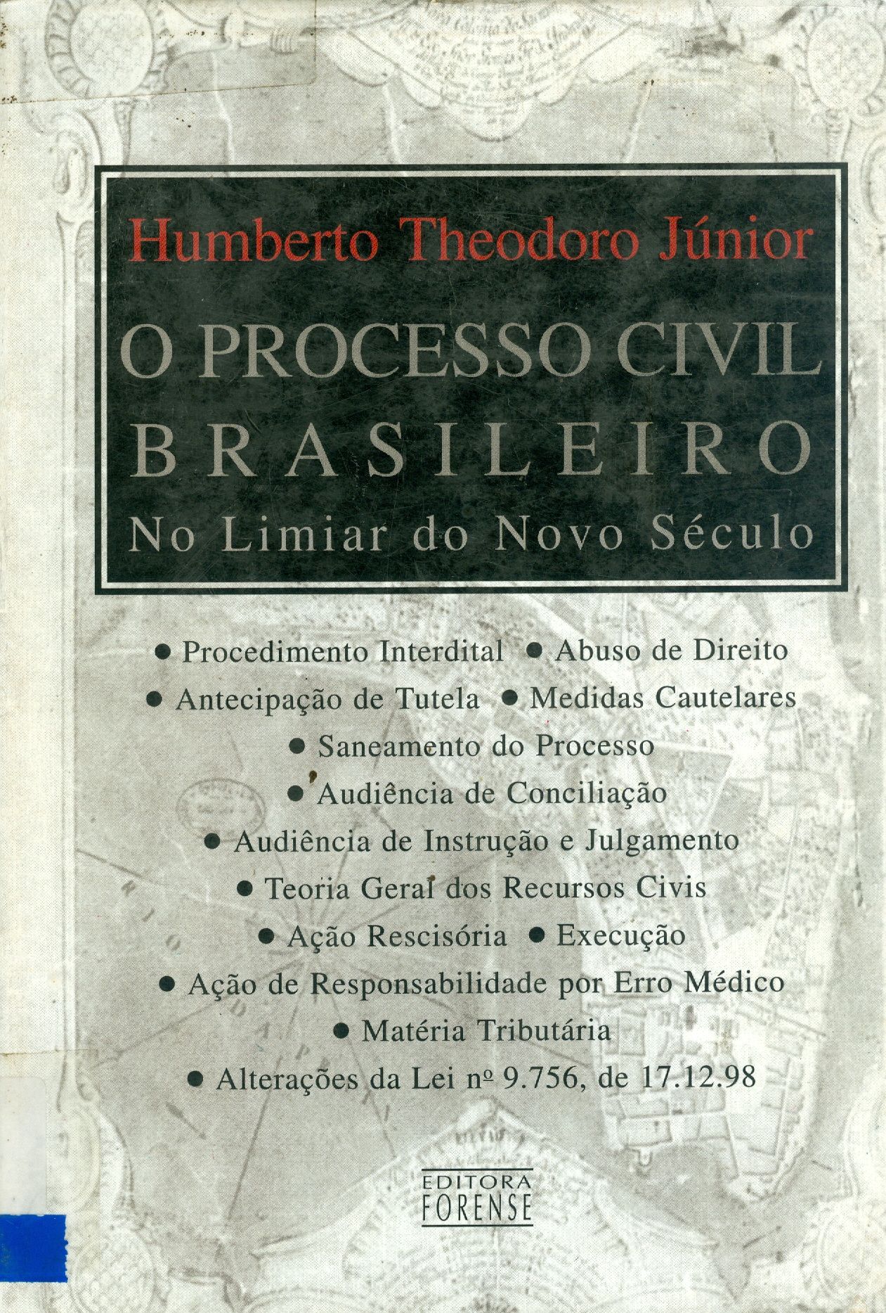 O PROCESSO CIVIL BRASILEIRO: NO LIMIAR DO NOVO SÉCULO 