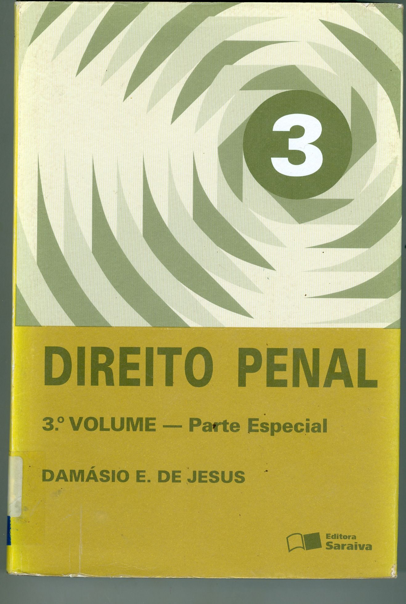 DIREITO PENAL: PARTE ESPECIAL: DOS CRIMES CONTRA A PROPRIEDADE IMATERIAL A DOS CRIMES CONTRA A PAZ PÚBLICA - V. 3
