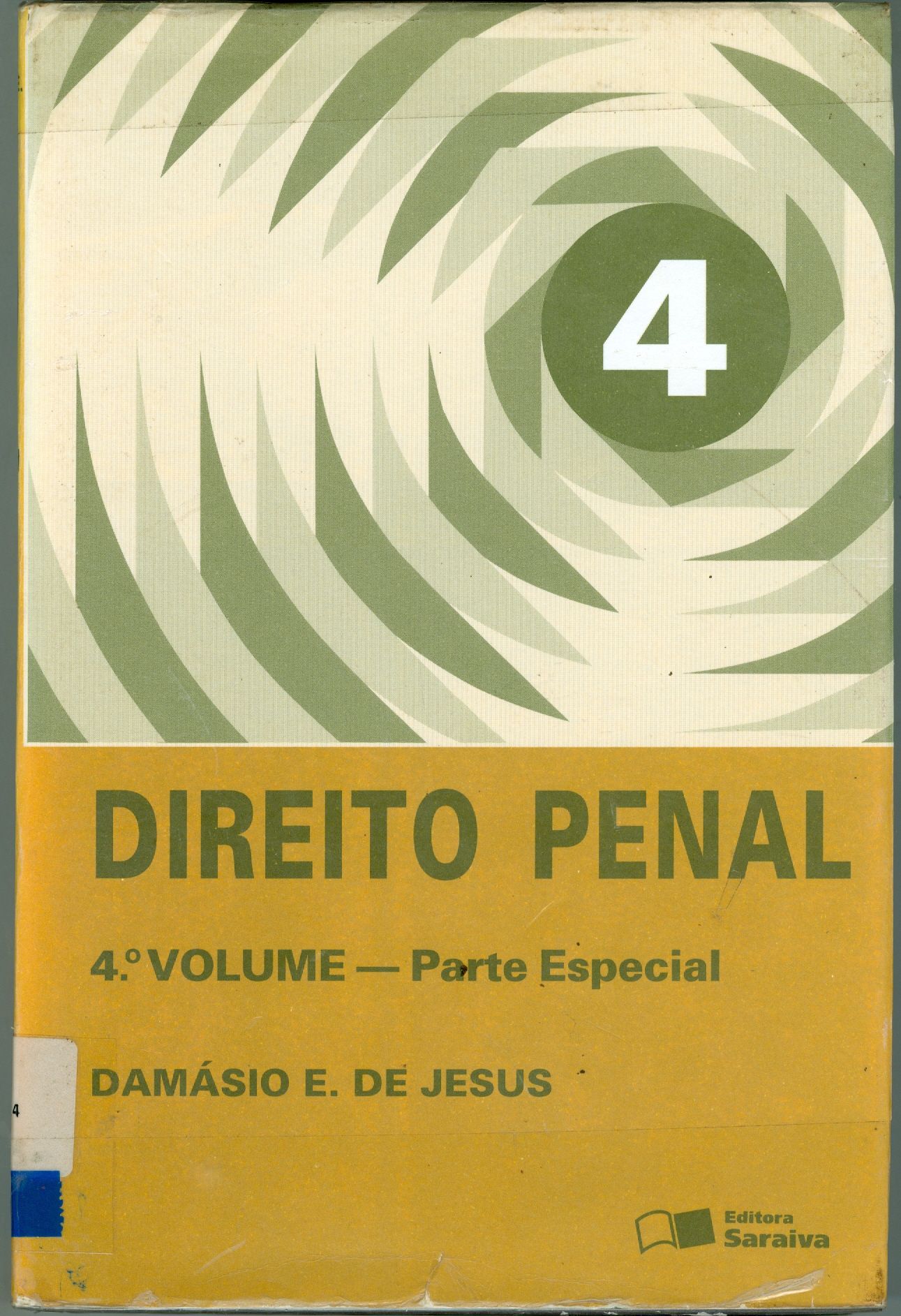 DIREITO PENAL: PARTE ESPECIAL: DOS CRIMES CONTRA A FÉ PÚBLICA A DOS CRIMES CONTRA A ADMINISTRAÇÃO PÚBLICA. - V. 4