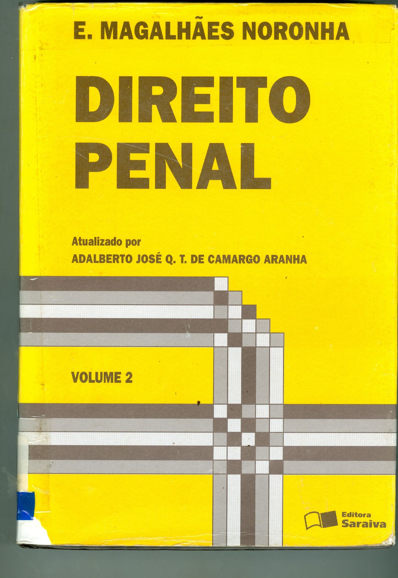 DIREITO PENAL: DOS CRIMES CONTRA A PESSOA. DOS CRIMES CONTRA O PATRIMÔNIO - V. 2