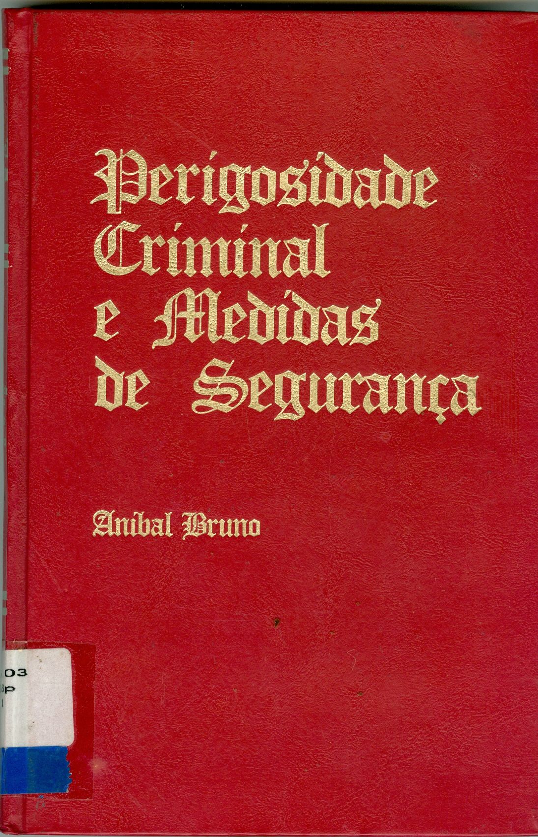 PERIGOSIDADE CRIMINAL E MEDIDAS DE SEGURANÇA