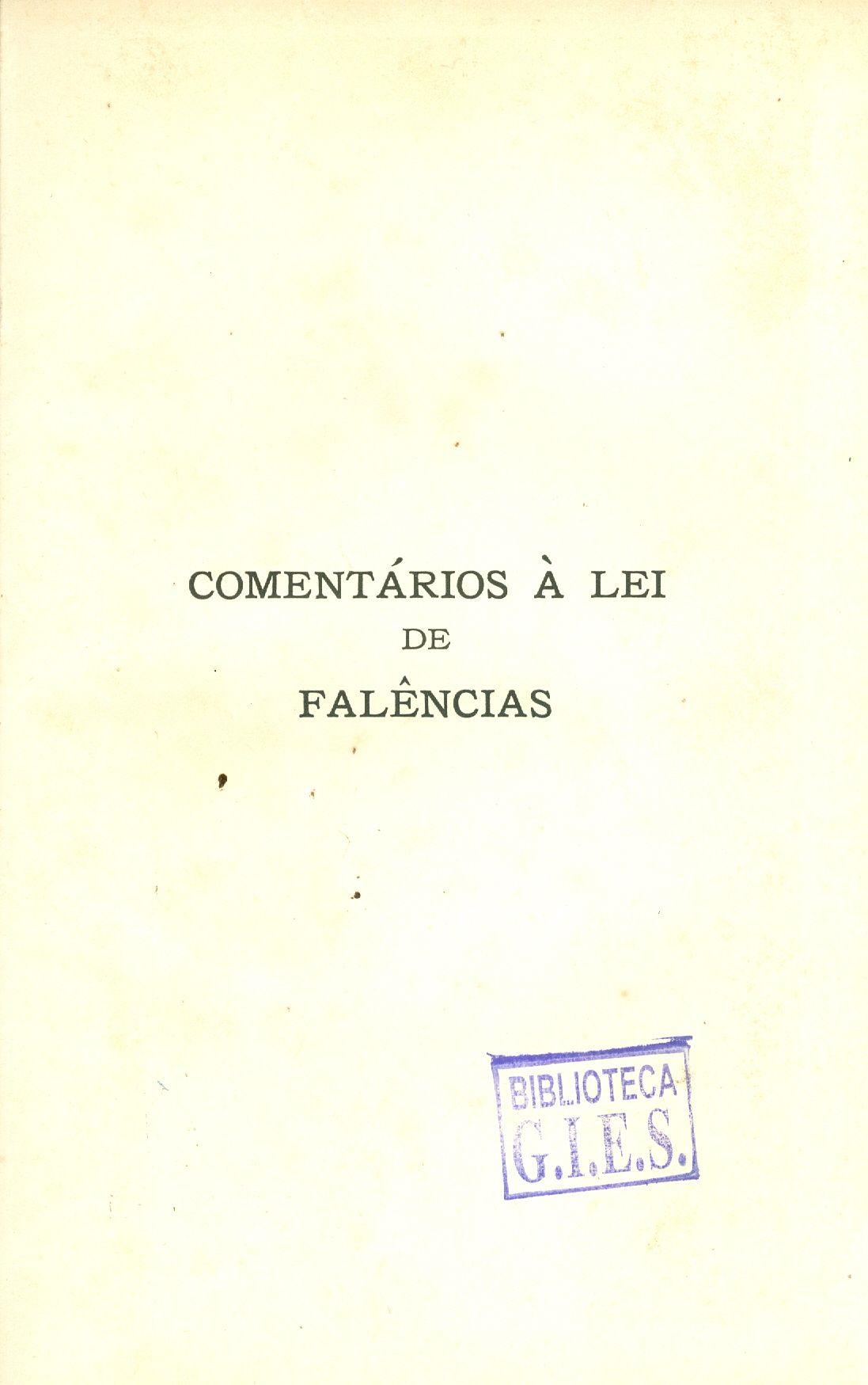 COMENTÁRIOS A LEI DE FALÊNCIAS: ARTIGOS 1 A 51 - V. 1