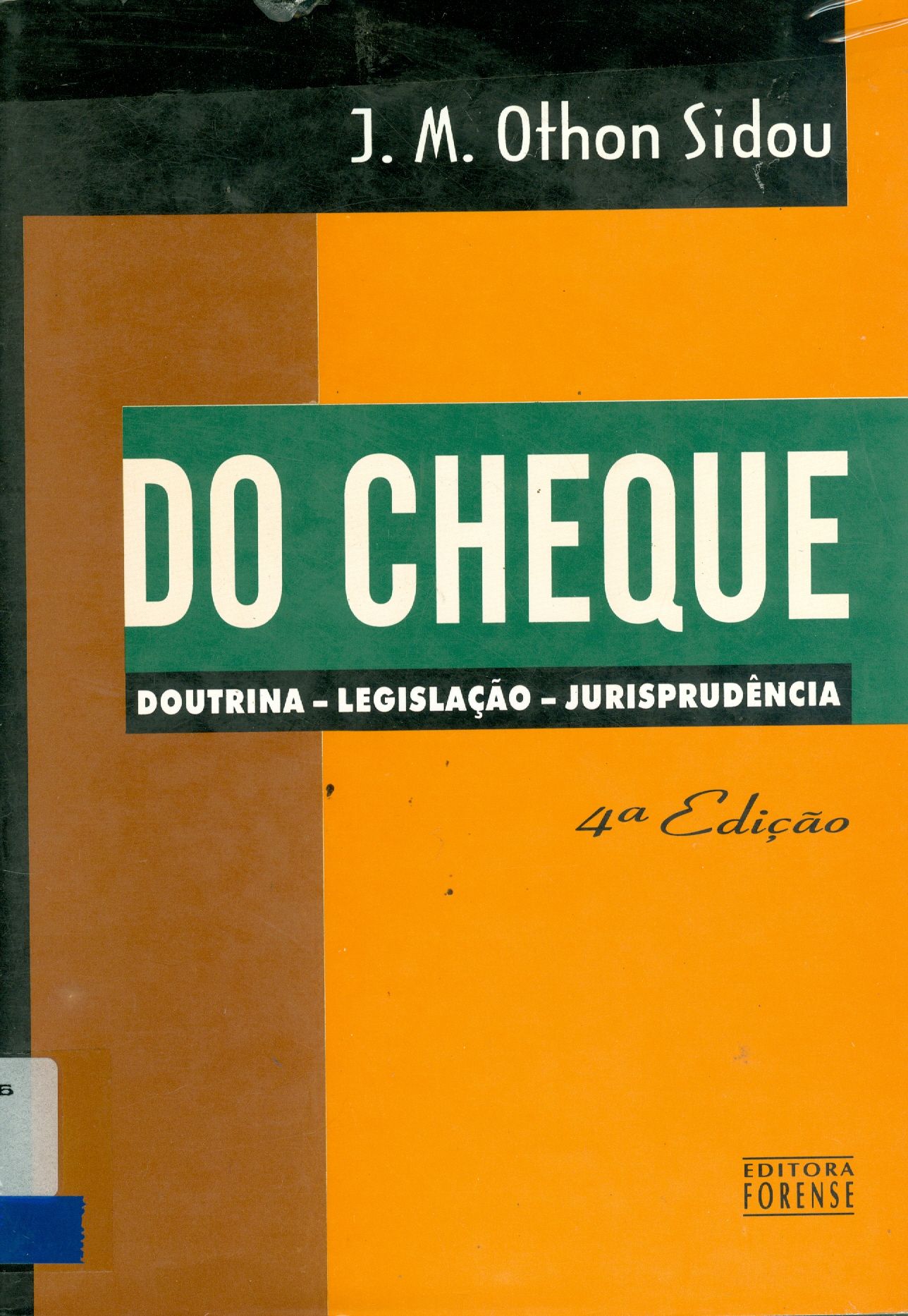 DO CHEQUE: DOUTRINA, LEGISLAÇÃO, JURISPRUDÊNCIA 