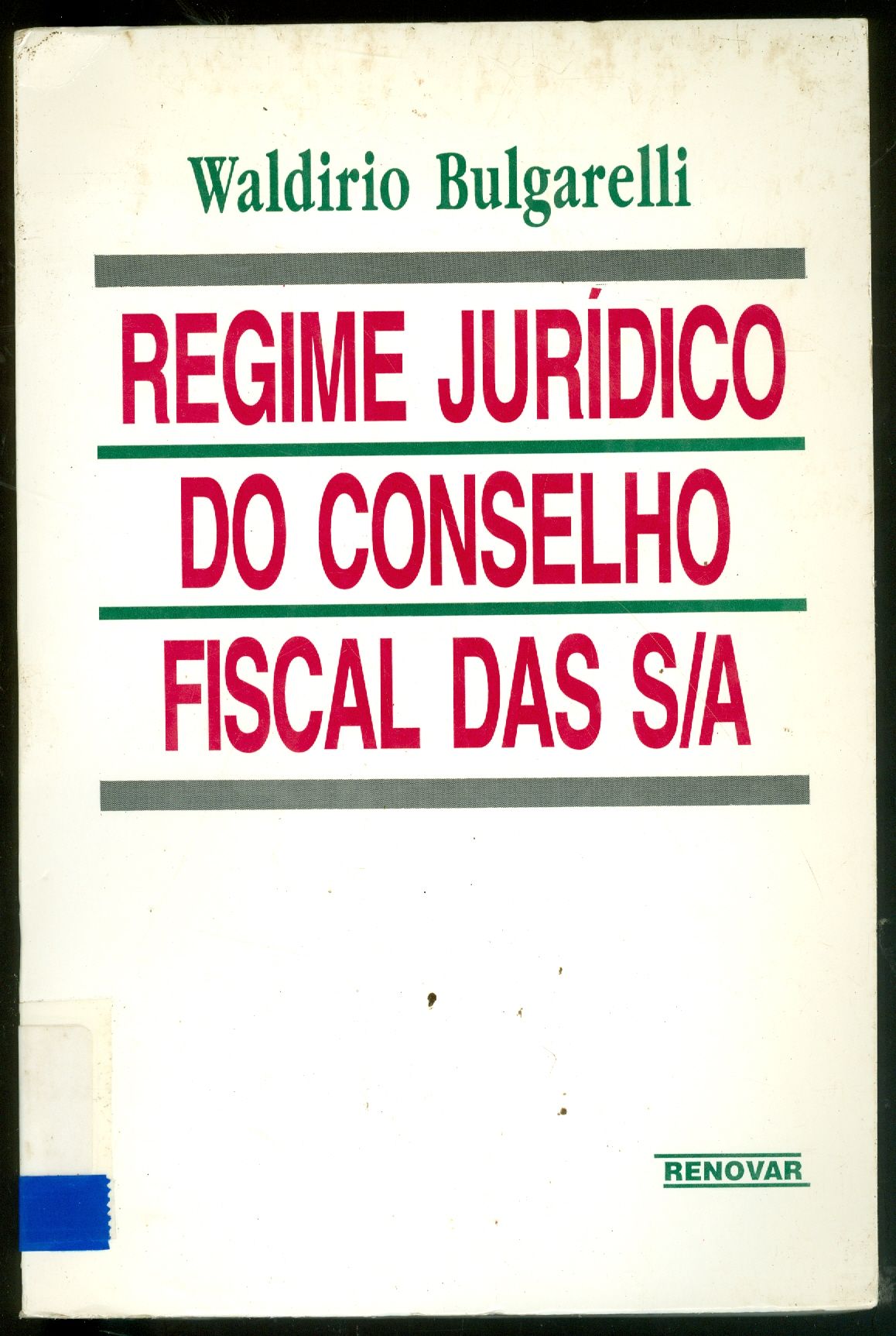 REGIME JURÍDICO DO CONSELHO FISCAL DAS S/A: DE ACORDO COM A REFORMA DA LEI DAS S.A.