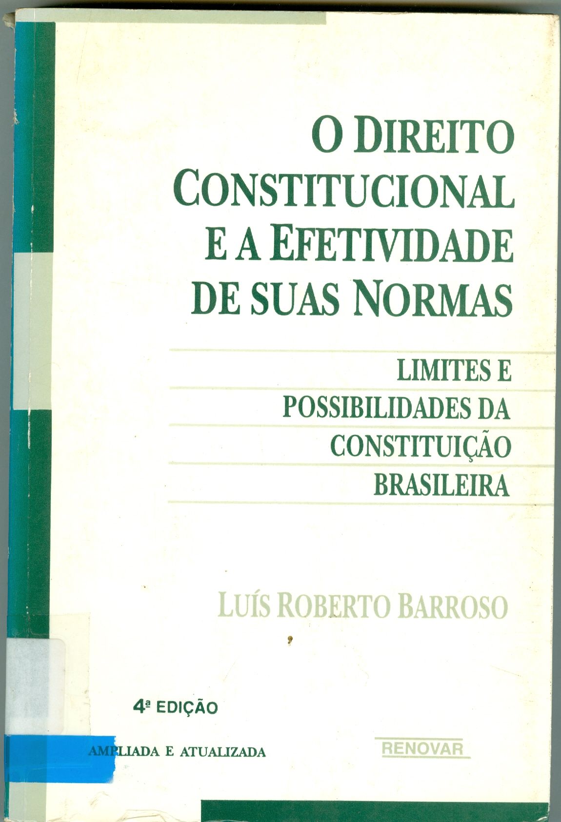 O DIREITO CONSTITUCIONAL E A EFETIVIDADE DE SUAS NORMAS: LIMITES E POSSIBILIDADES DA CONSTITUIÇÃO BRASILEIRA 
