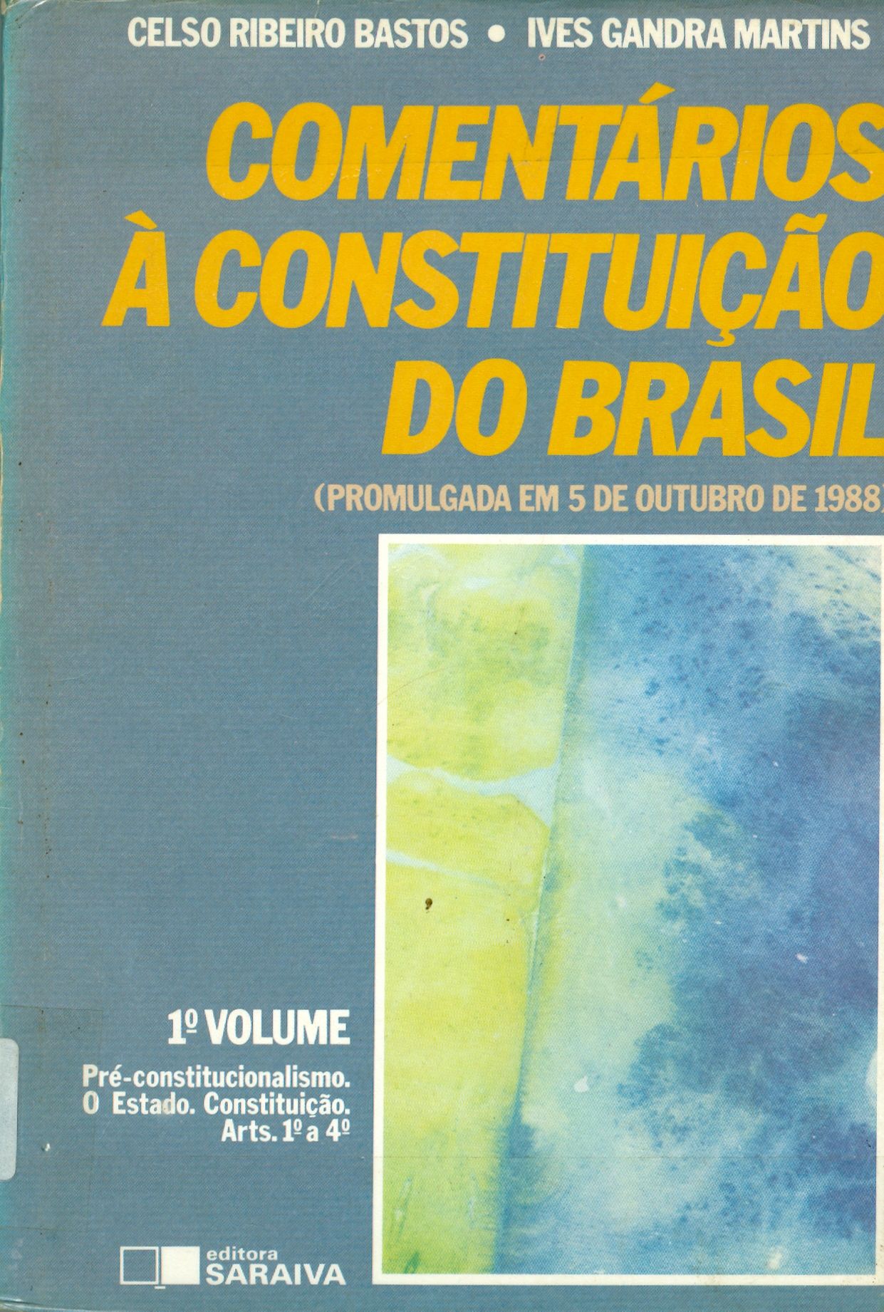 COMENTÁRIOS A CONSTITUIÇÃO DO BRASIL: ARTIGOS 1 A 4 - V. 1