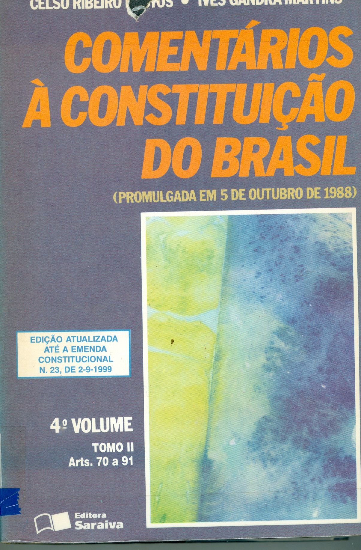 COMENTÁRIOS A CONSTITUIÇÃO DO BRASIL: ARTIGOS 70 A 91 - V. 4 - TOMO 2
