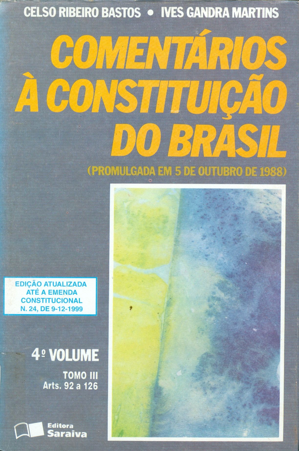 COMENTÁRIOS A CONSTITUIÇÃO DO BRASIL: ARTIGOS 92 A 126 - V. 4 - TOMO 3