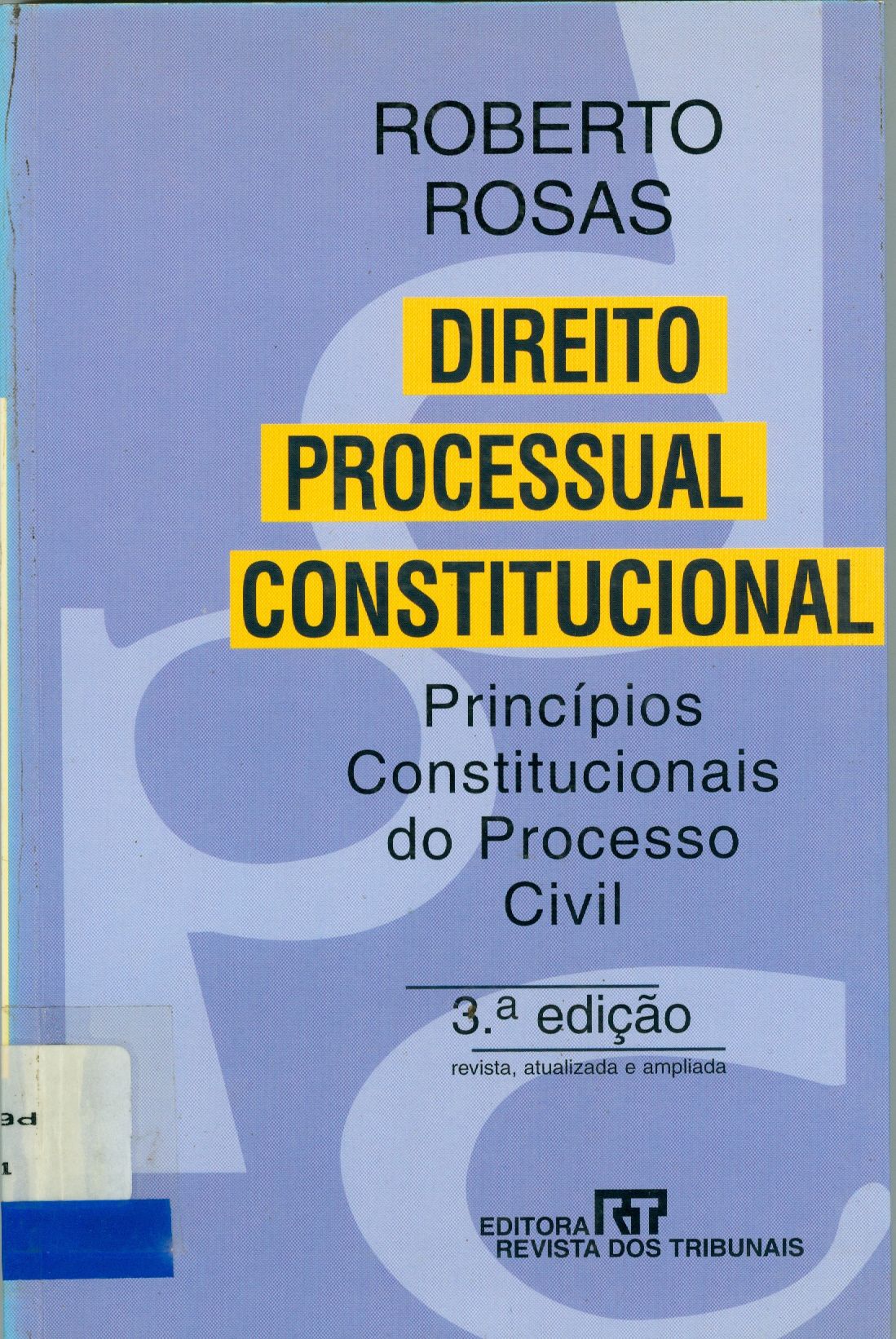 DIREITO PROCESSUAL CONSTITUCIONAL: PRÍNCIPIOS CONSTITUCIONAIS DO PROCESSO CIVIL 