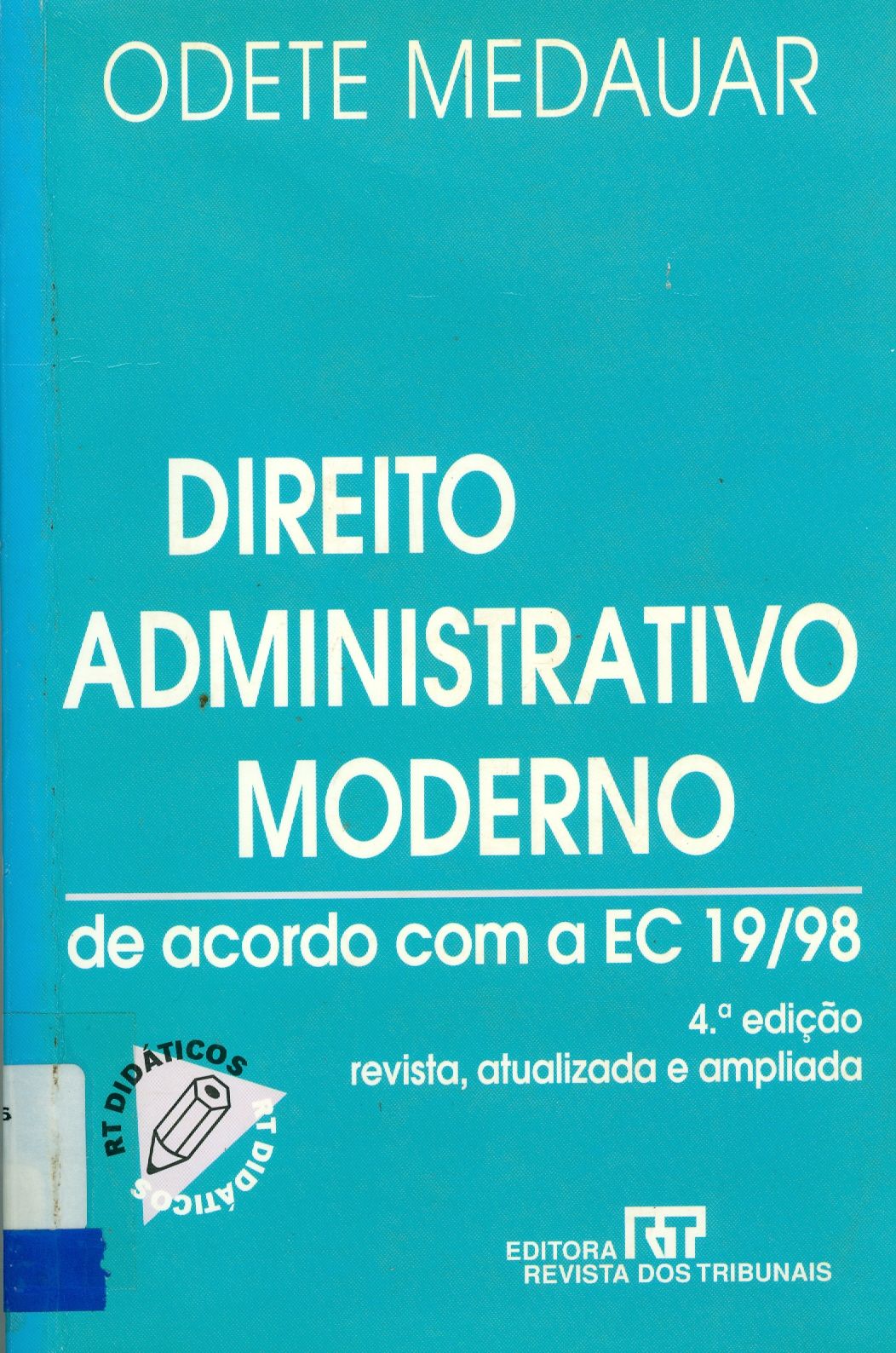 DIREITO ADMINISTRATIVO MODERNO: DE ACORDO COM A EC 19/98 