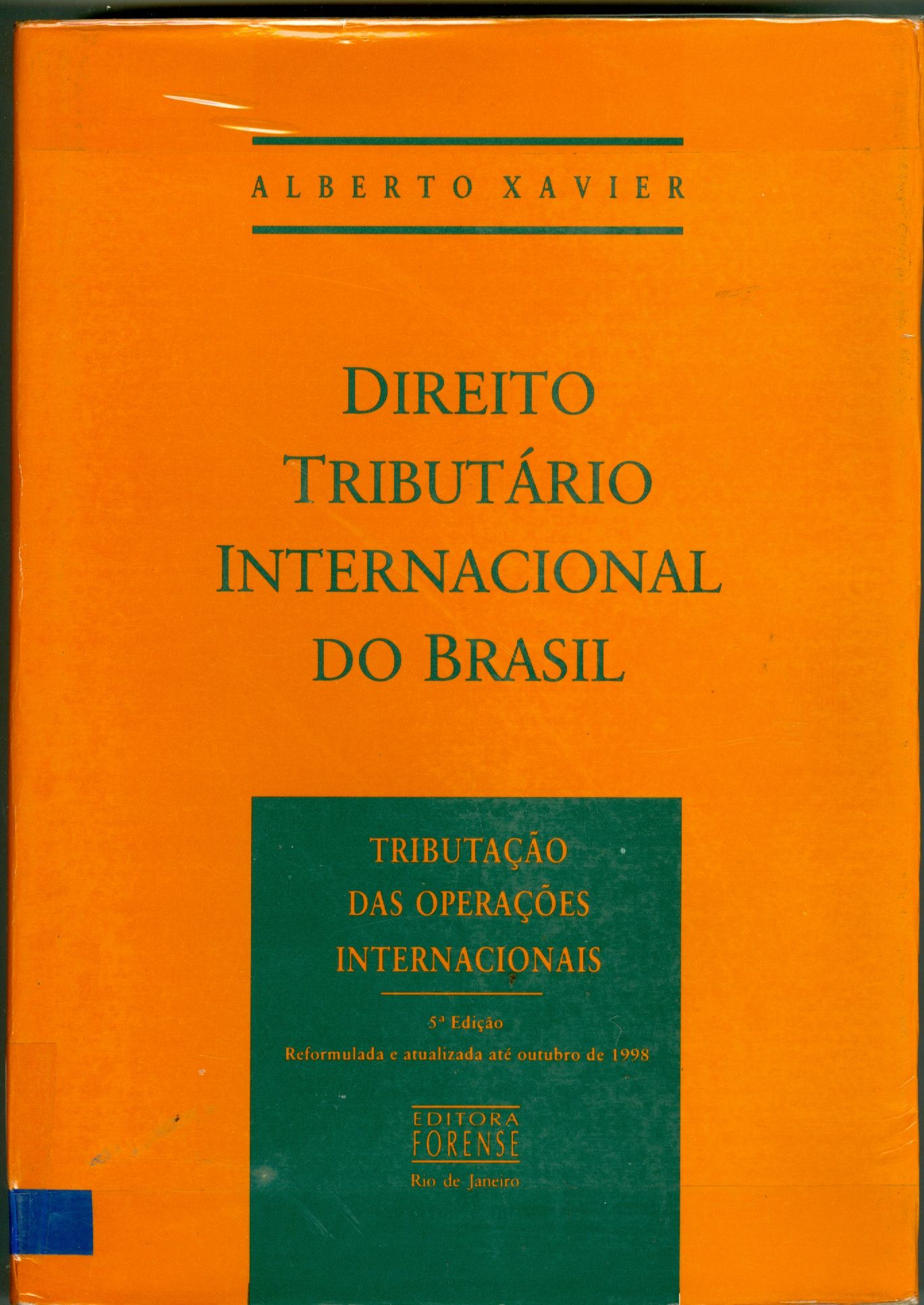 DIREITO TRIBUTÁRIO INTERNACIONAL DO BRASIL: TRIBUTAÇÃO DAS OPERAÇÕES INTERNACIONAIS 