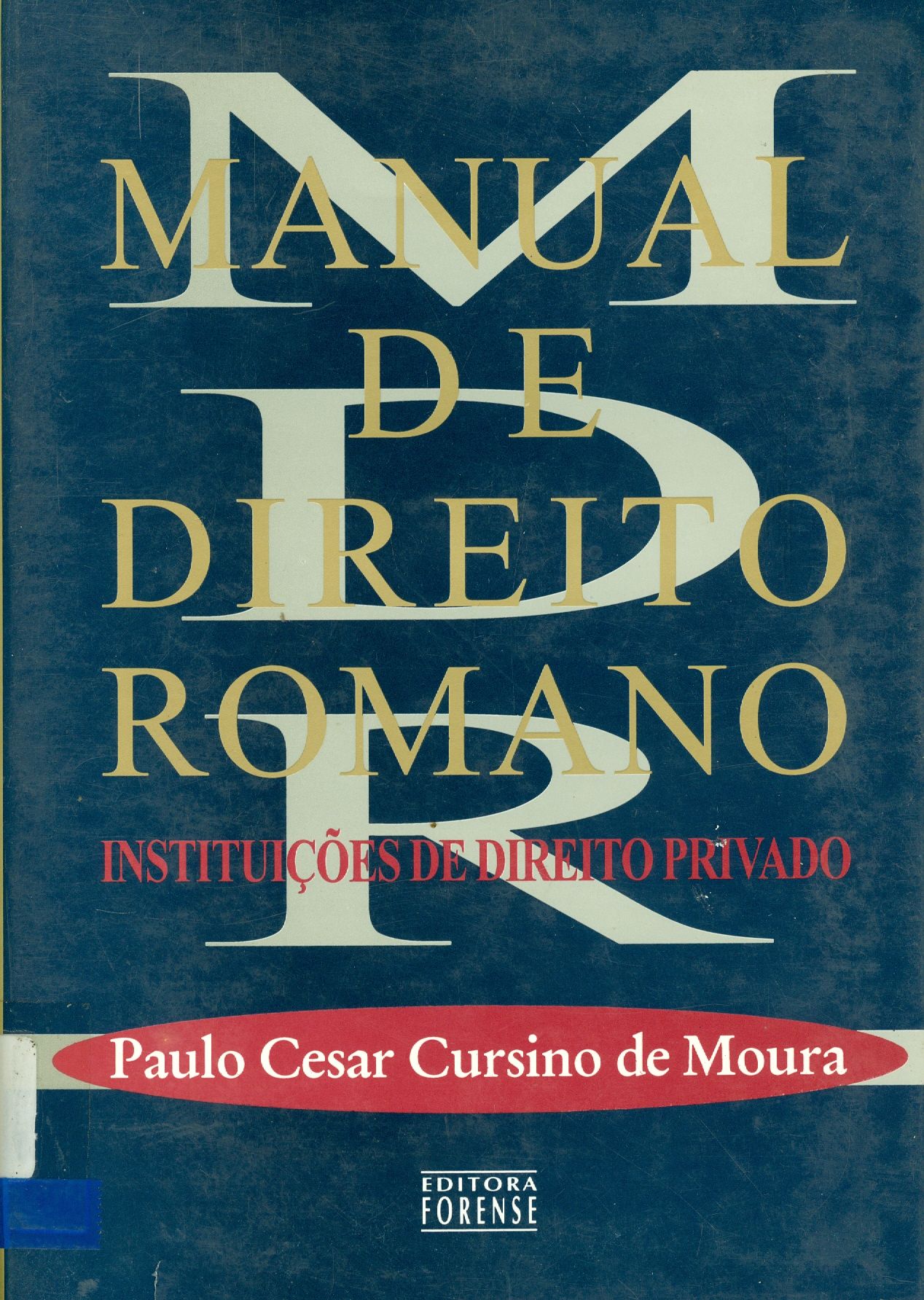 MANUAL DE DIREITO ROMANO: INSTITUIÇÕES DE DIREITO PRIVADO