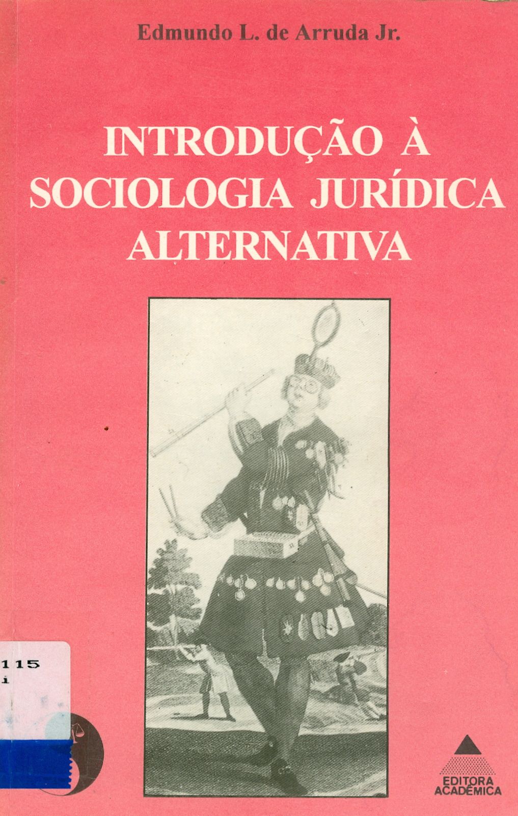 INTRODUÇÃO A SOCIOLOGIA JURÍDICA ALTERNATIVA (ENSAIOS SOBRE O DIREITO NUMA SOCIEDADE DE CLASSES)