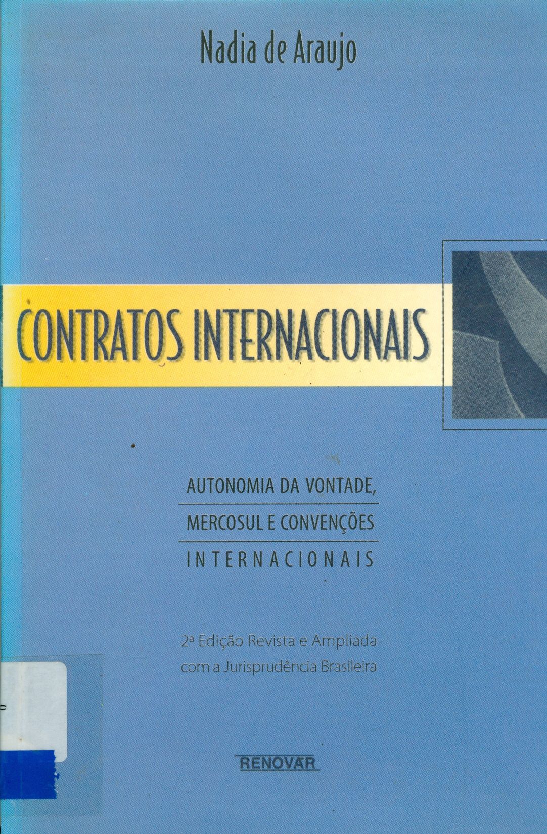 CONTRATOS INTERNACIONAIS: AUTONOMIA DA VONTADE, MERCOSUL E CONVENÇÕES INTERNACIONAIS 