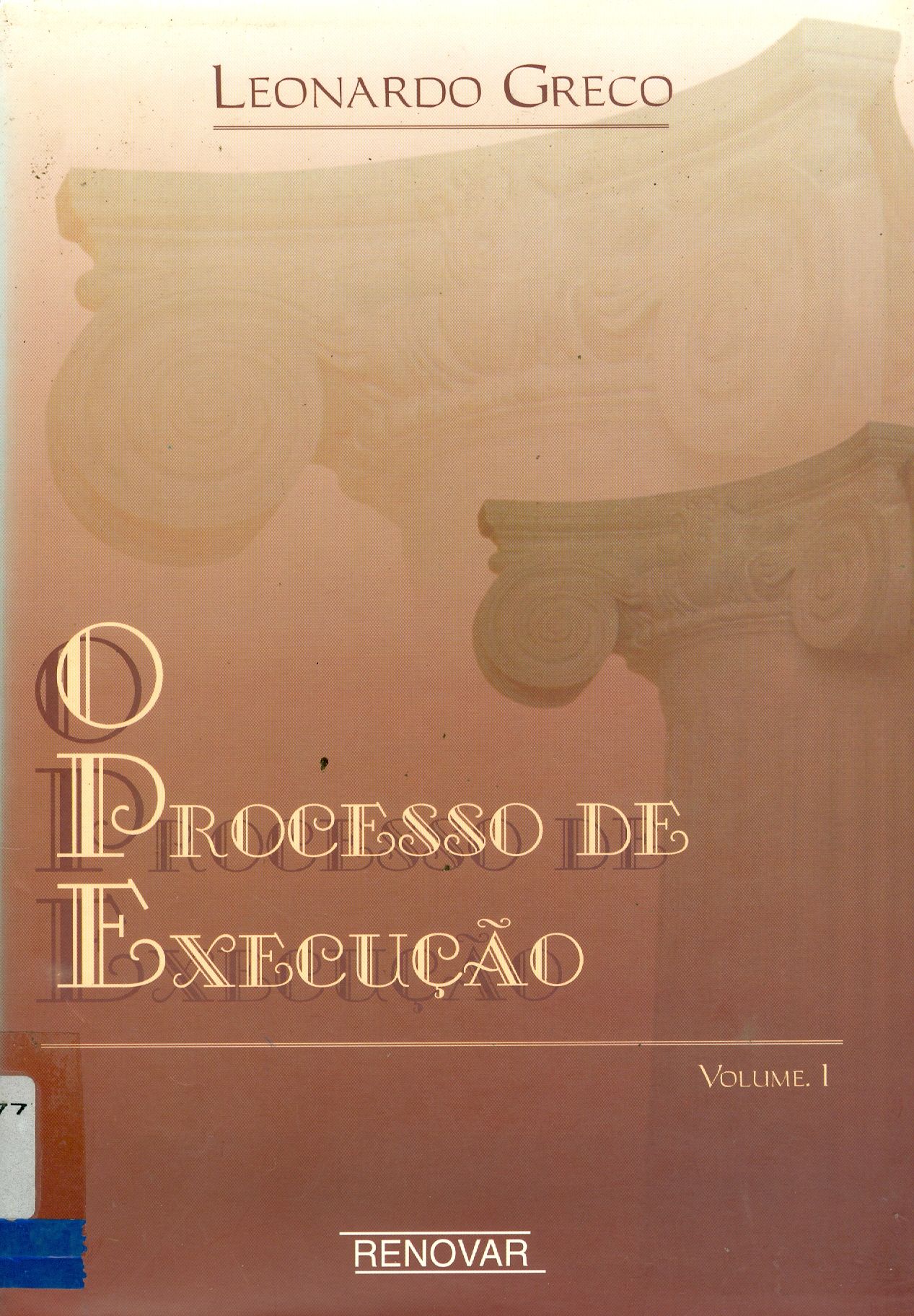 O PROCESSO DE EXECUÇÃO - V. 1