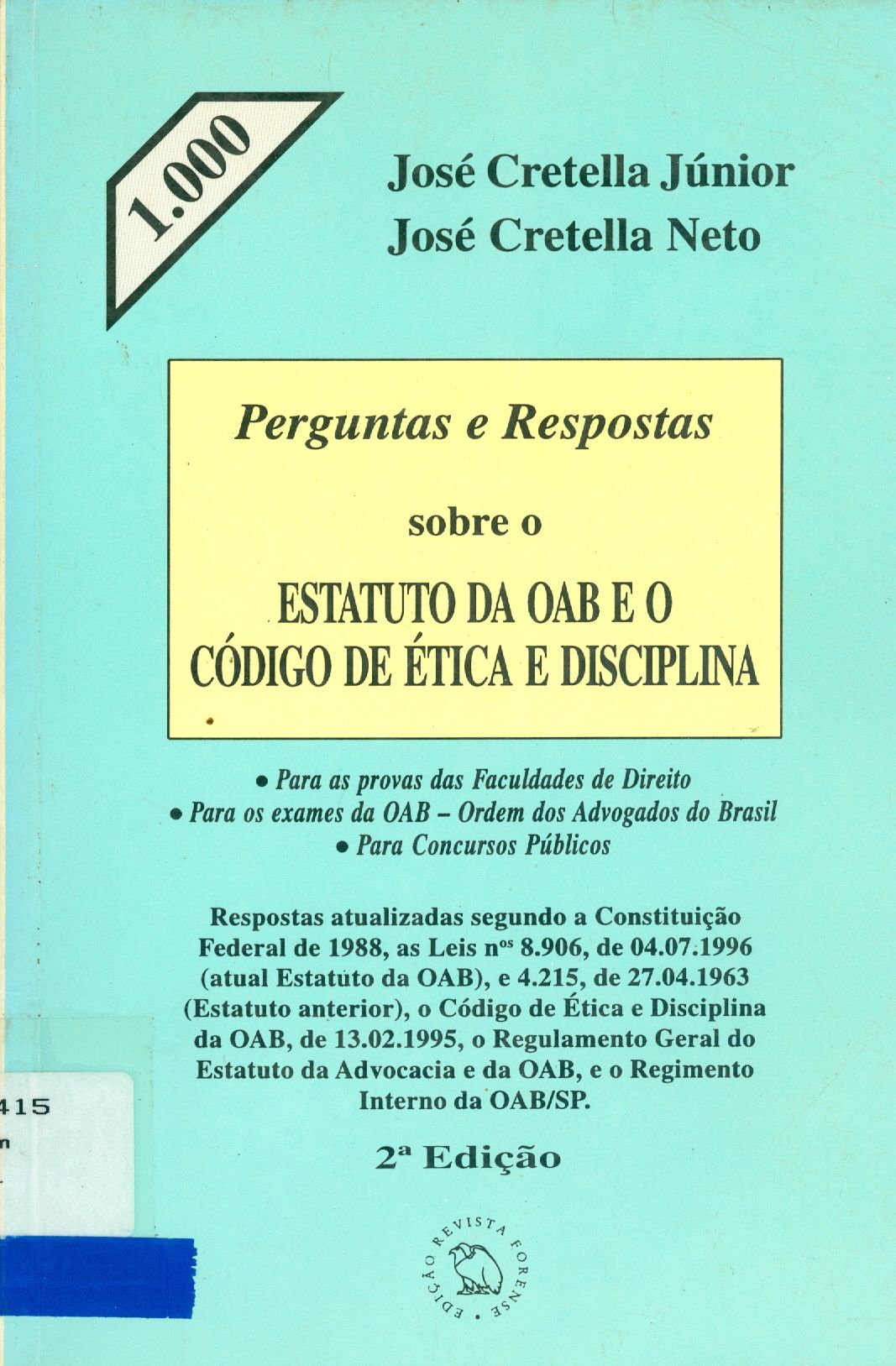 1000 PERGUNTAS E RESPOSTAS SOBRE O ESTATUTO DA OAB E O CODIGO DE ETICA E DISCIPLINA
