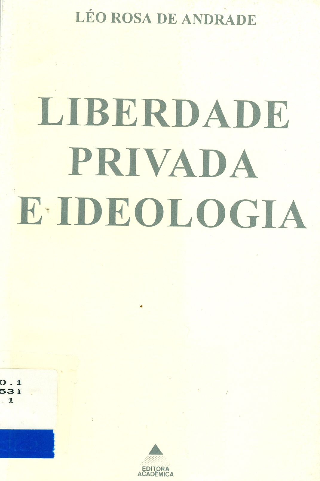 LIBERDADE PRIVADA E IDEOLOGIA