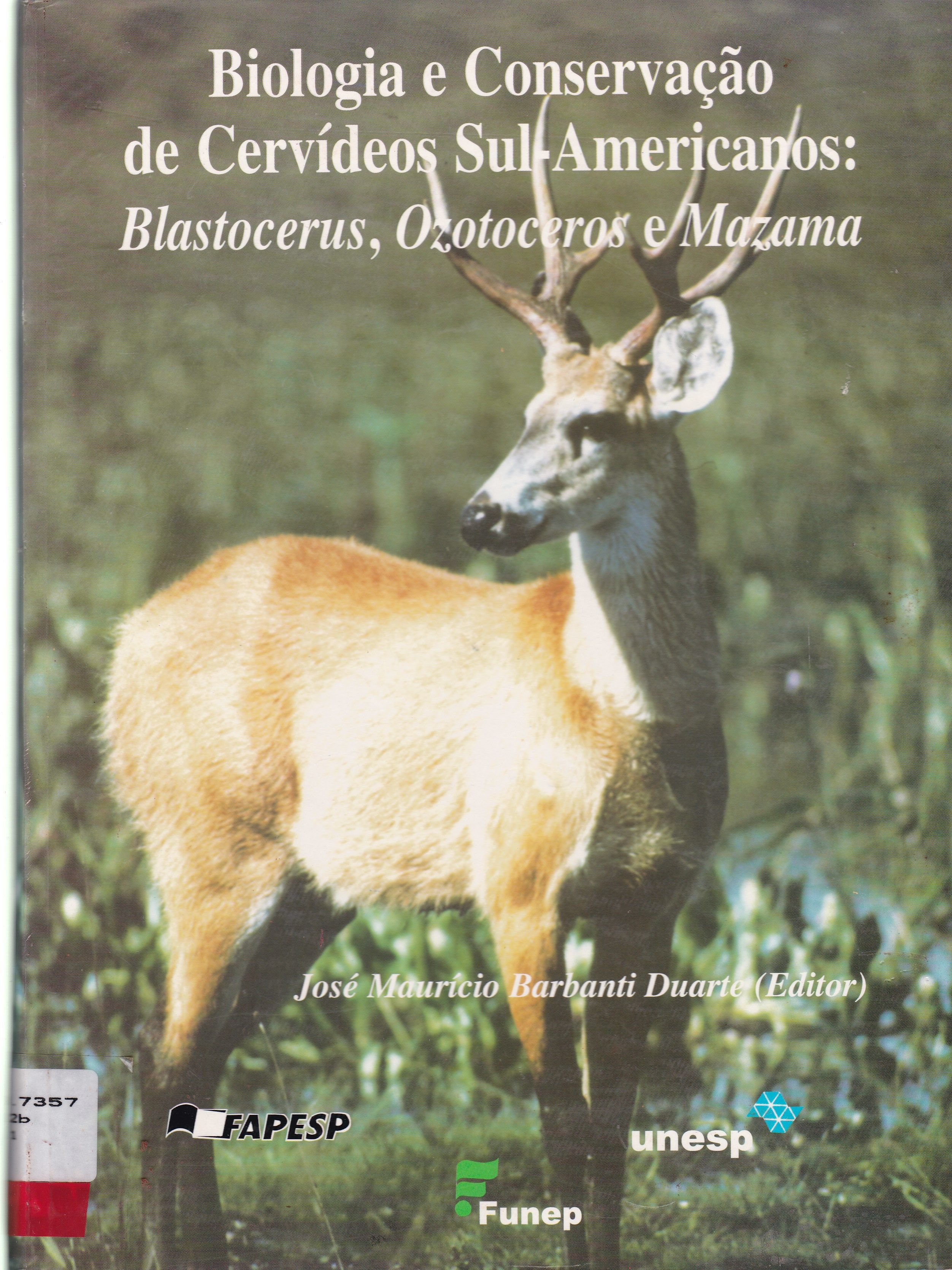 BIOLOGIA E CONSERVAÇÃO DE CERVÍDEOS SUL-AMERICANOS: BLASTOCERUS, OZOTOCEROS E MAZAMA