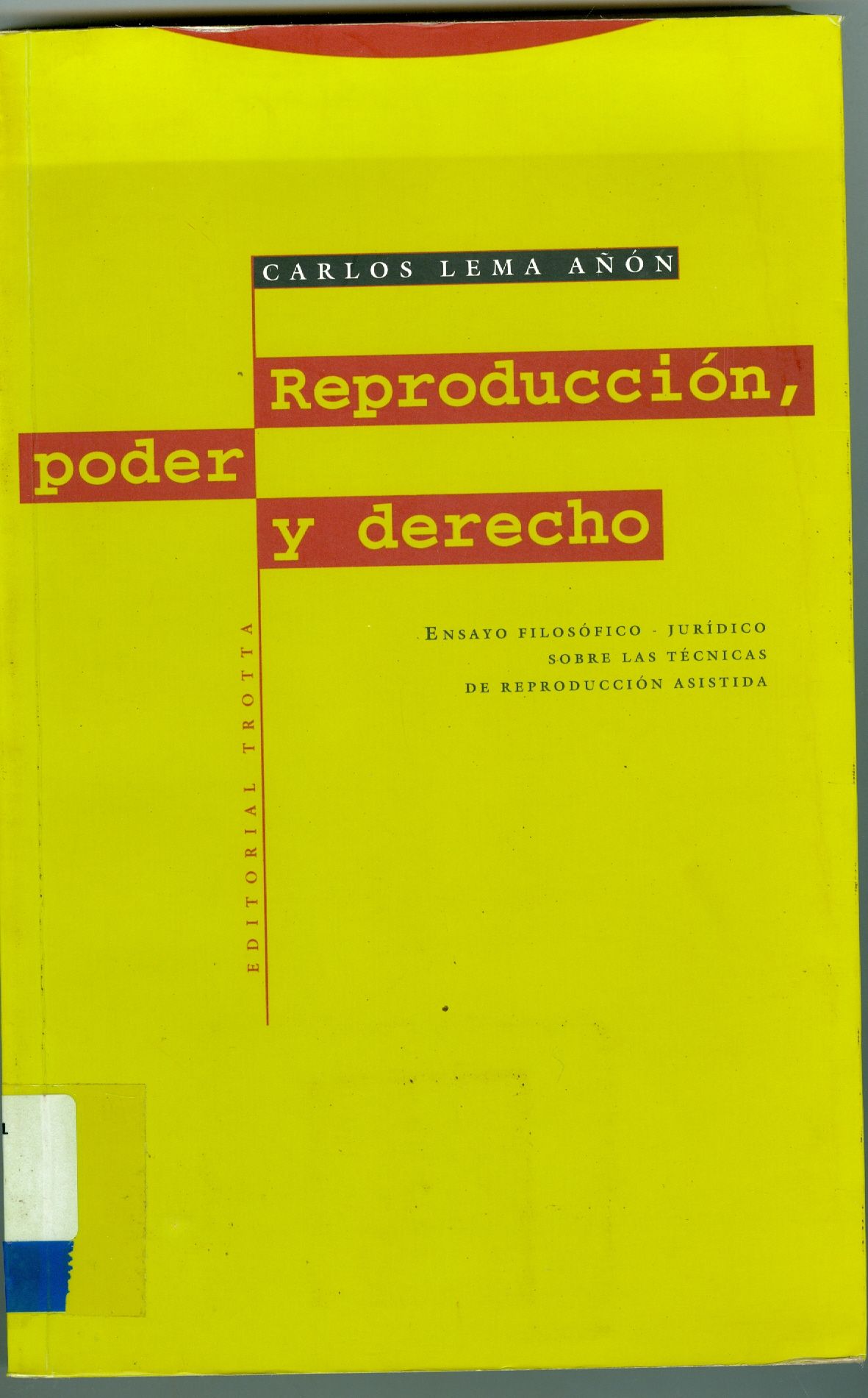 REPRODUCION, PODER E DERECHO: ENSAYO FILOSOFICO: JURIDICO SOBRE LAS TECNICAS DE REPRODUCCION ASISTIDA